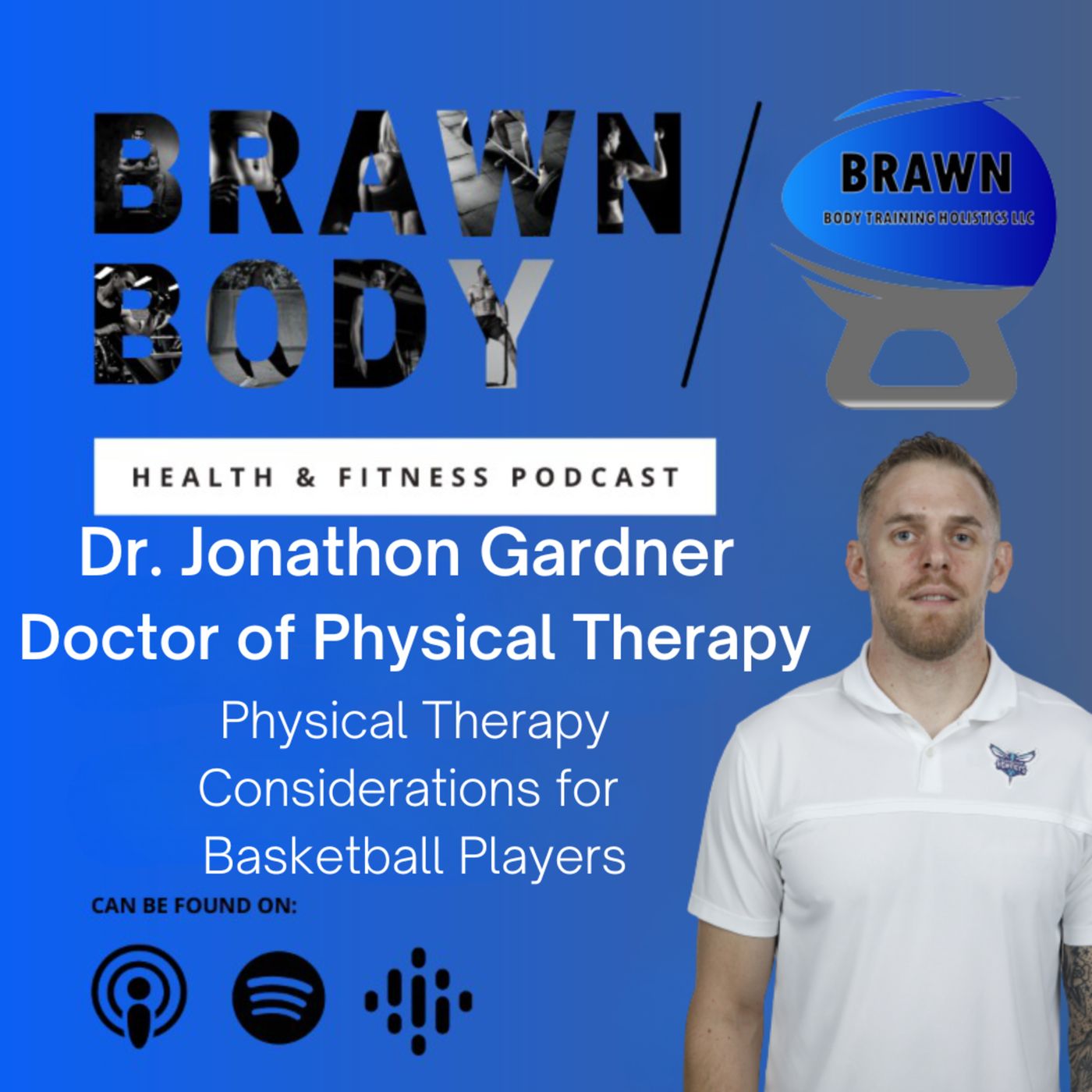 Brawn Body Health and Fitness Podcast