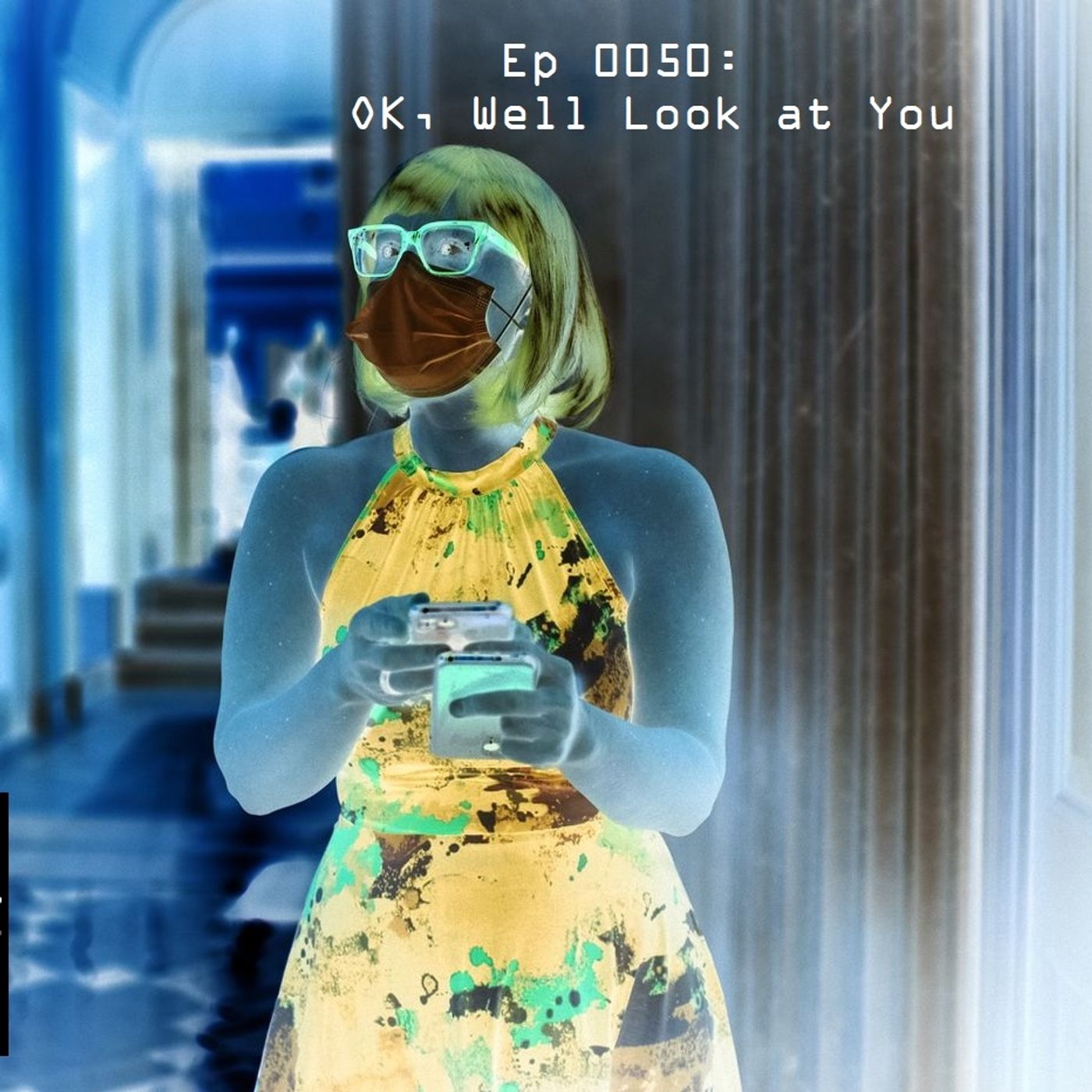 Ep 0050: Ok, Well Look at You episode artwork