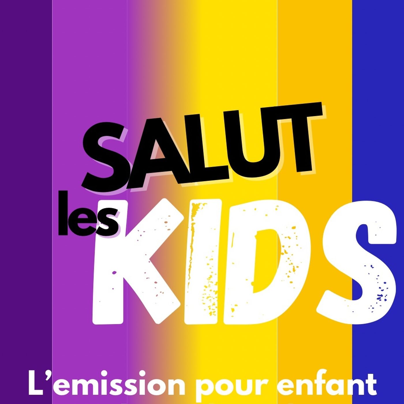 Salut Les Kids podcast artwork