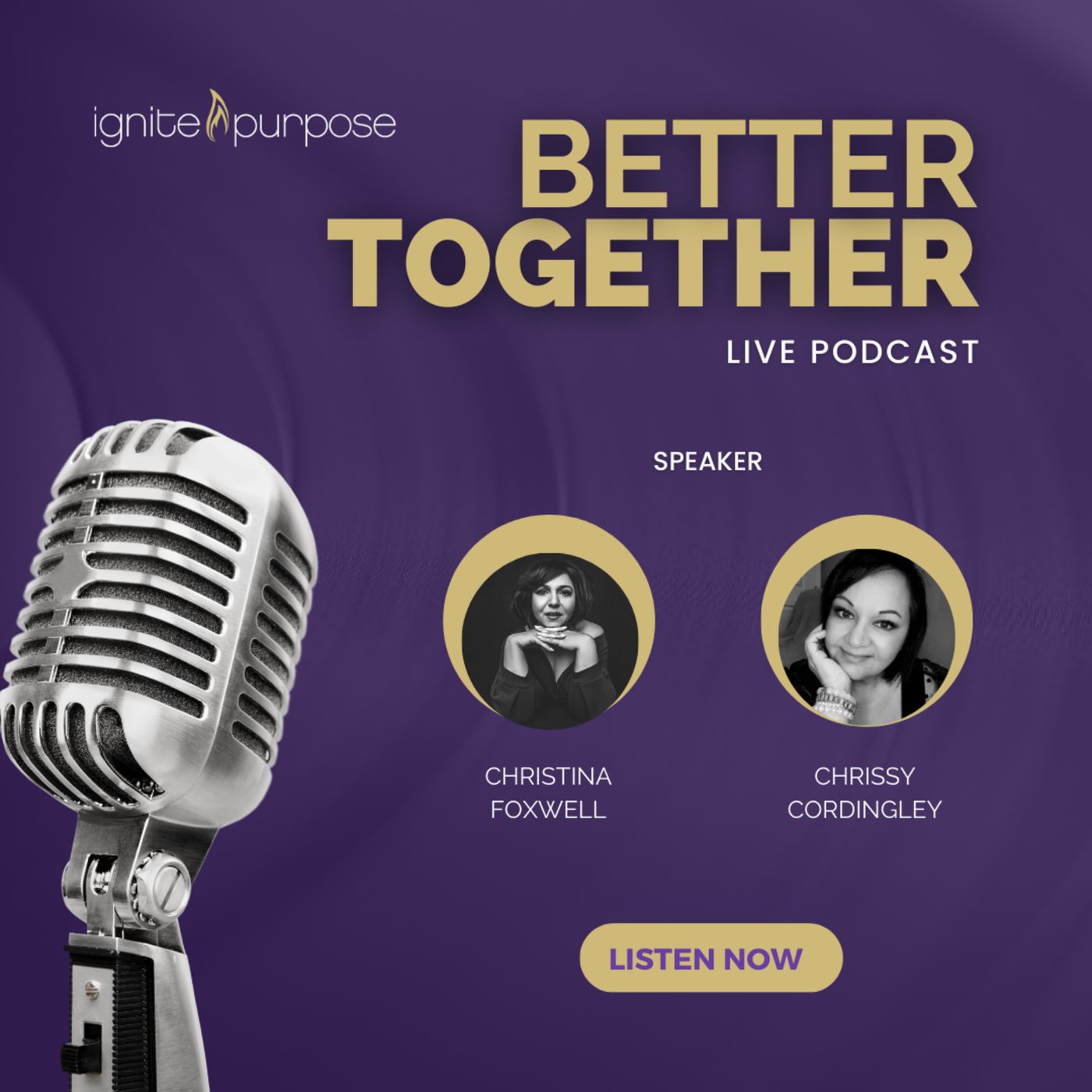 Ignite Purpose with Christina Foxwell & Co-Host Carolees An