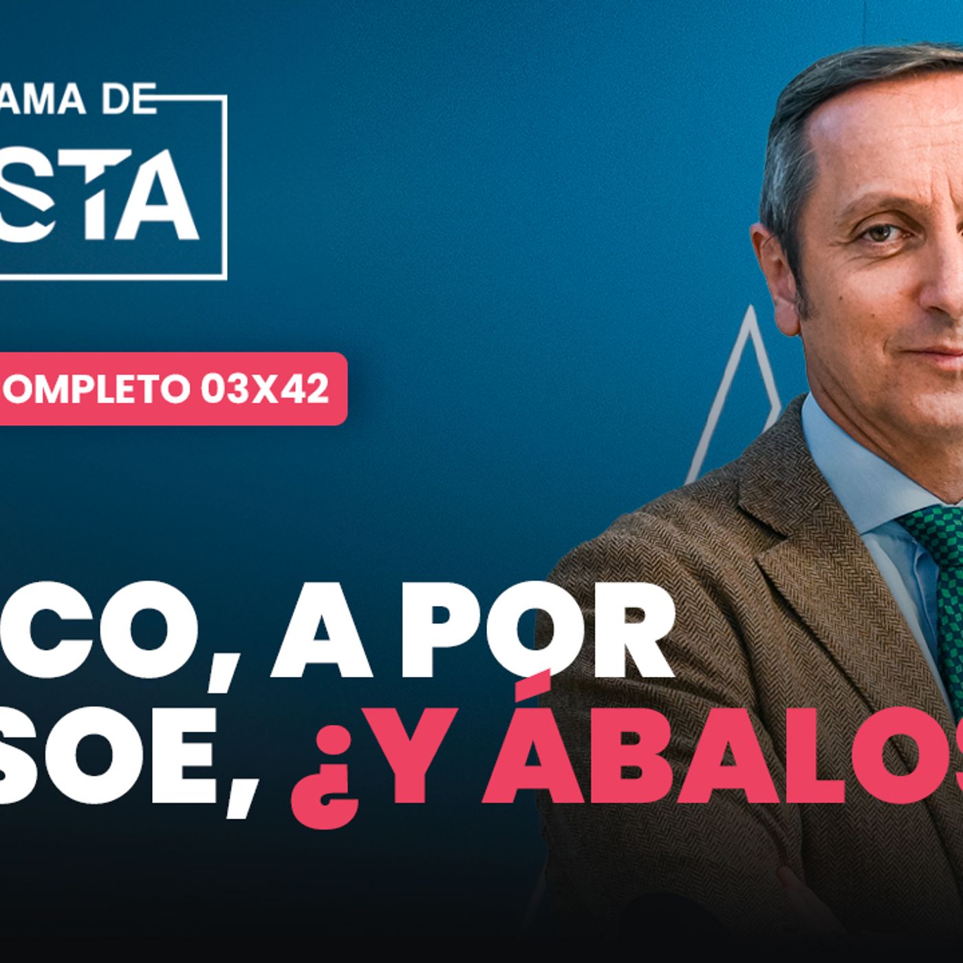 El Programa de Cuesta: la UCO, a por el PSOE, ¿y Ábalos? episode artwork