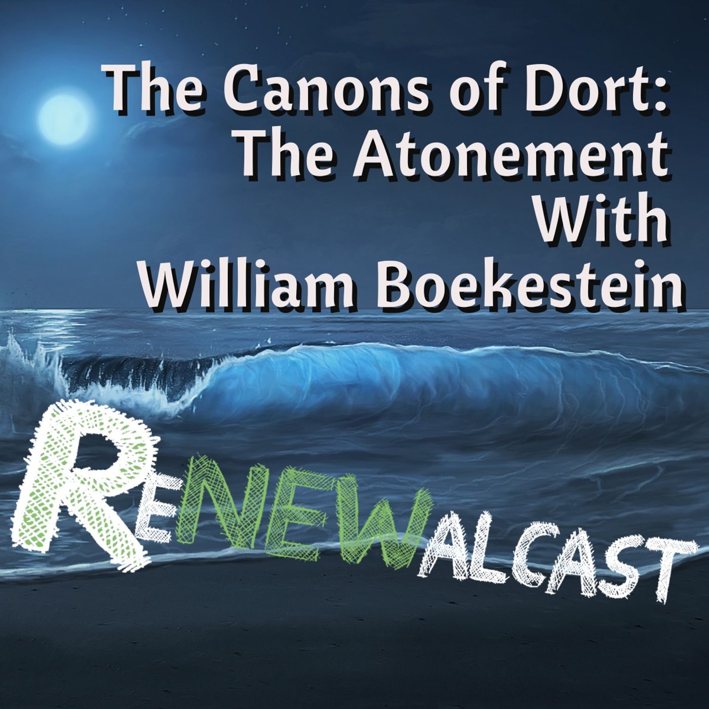 The Canons of Dort: The Atonement with William Boekestein
