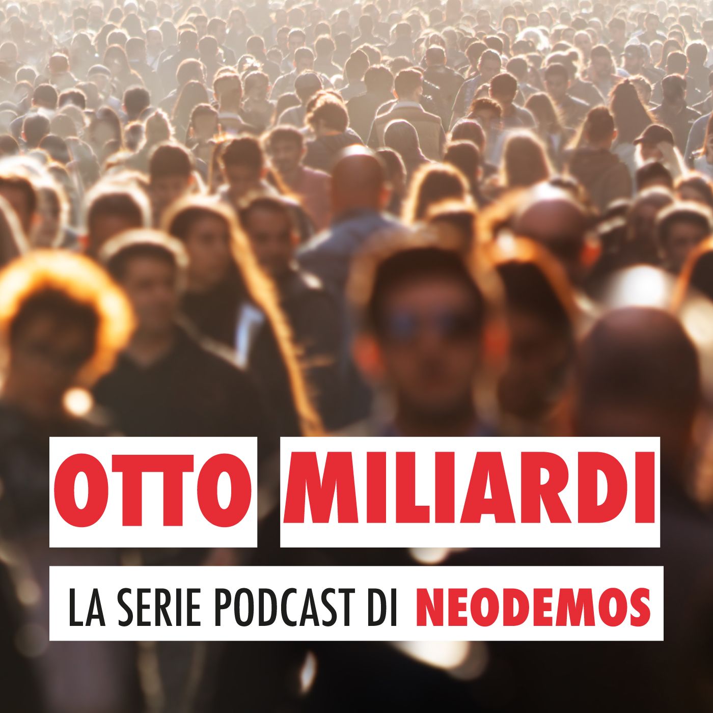otto miliardi - la serie podcast di neodemos