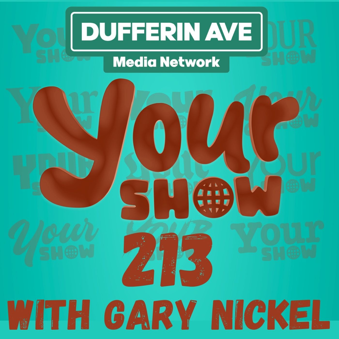 Your Show with Gary Nickel - Ep 213 - Dufferin Ave Media Network episode artwork