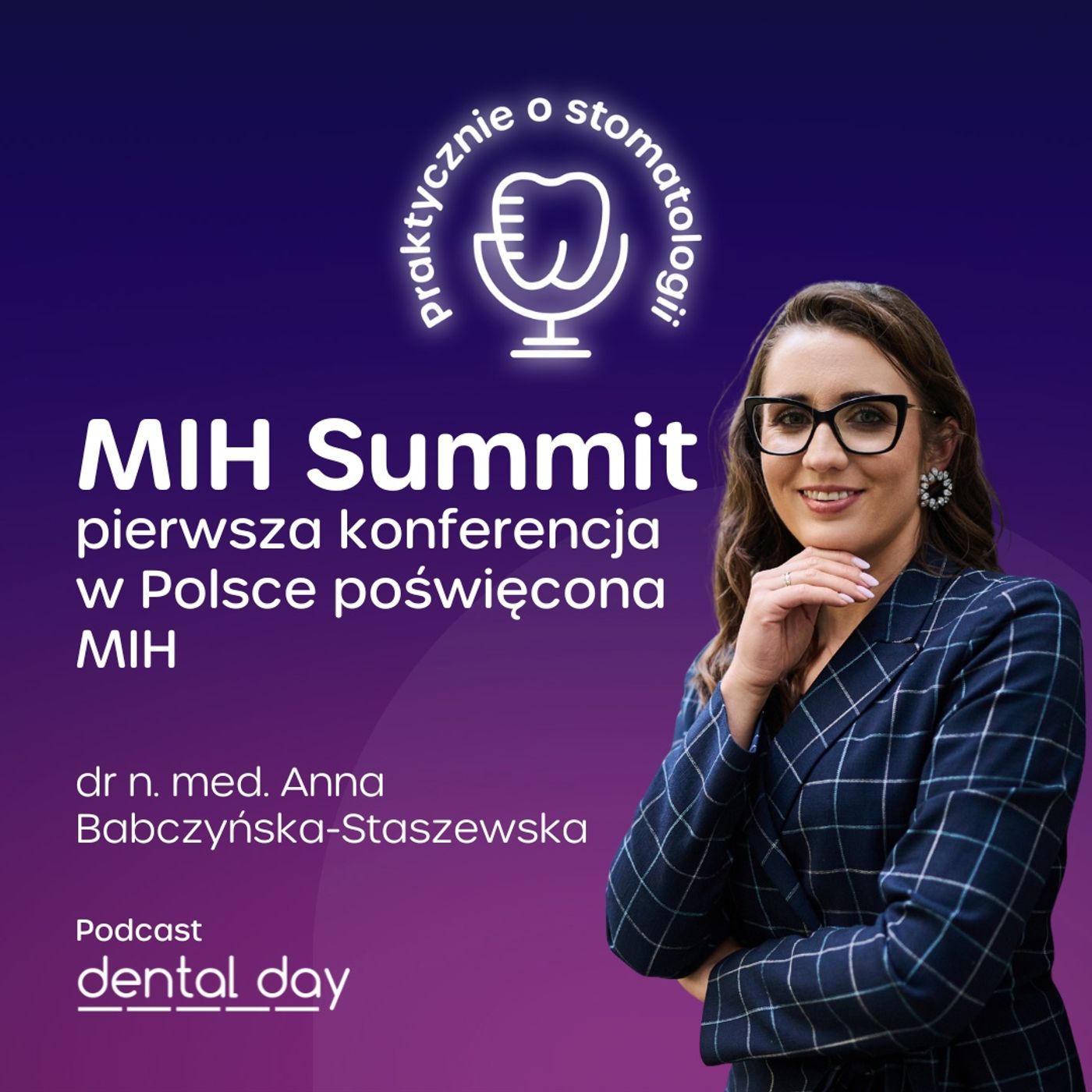 MIH Summit - pierwsza w Polsce konferencja poświęcona MIH. Dr n.med. Anna Babczyńska-Staszewska