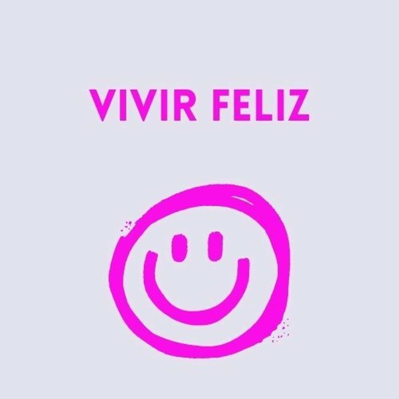 Vivir feliz
