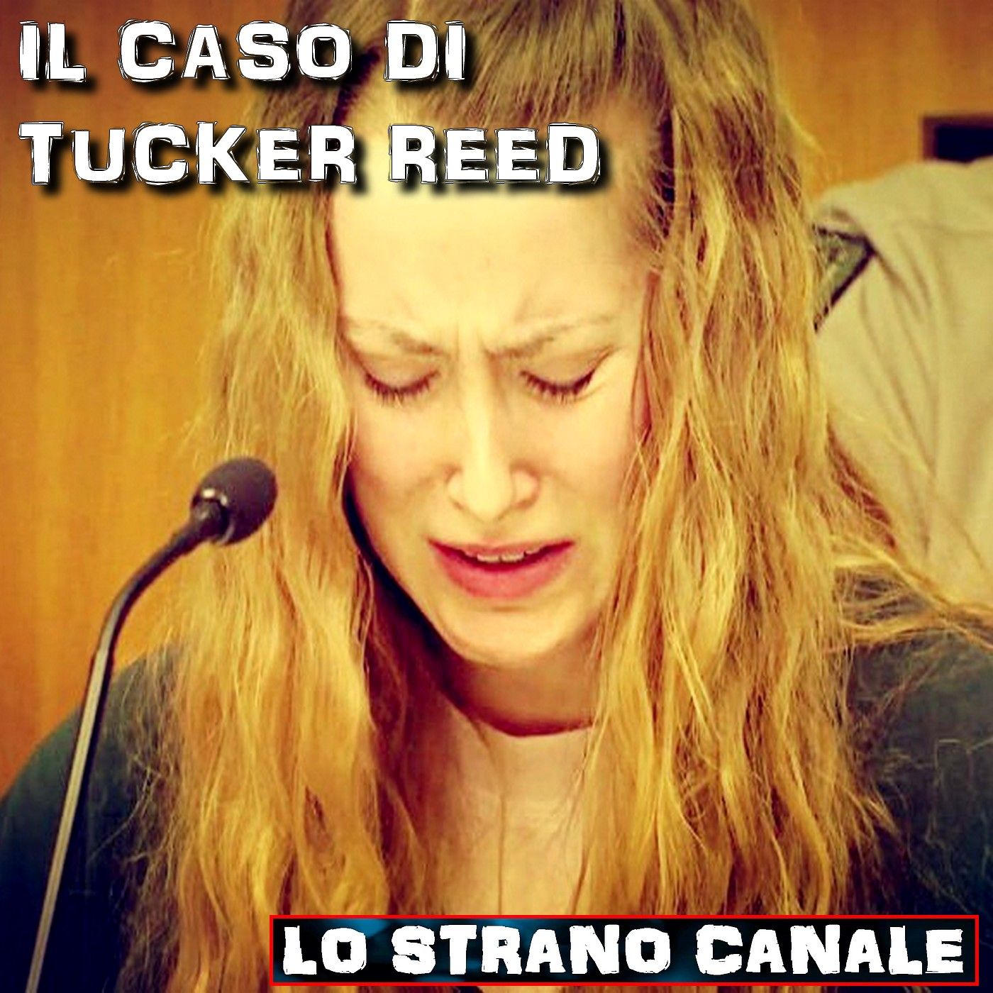 cover of episode IL CASO DI TUCKER REED (Lo Strano Canale Podcast)