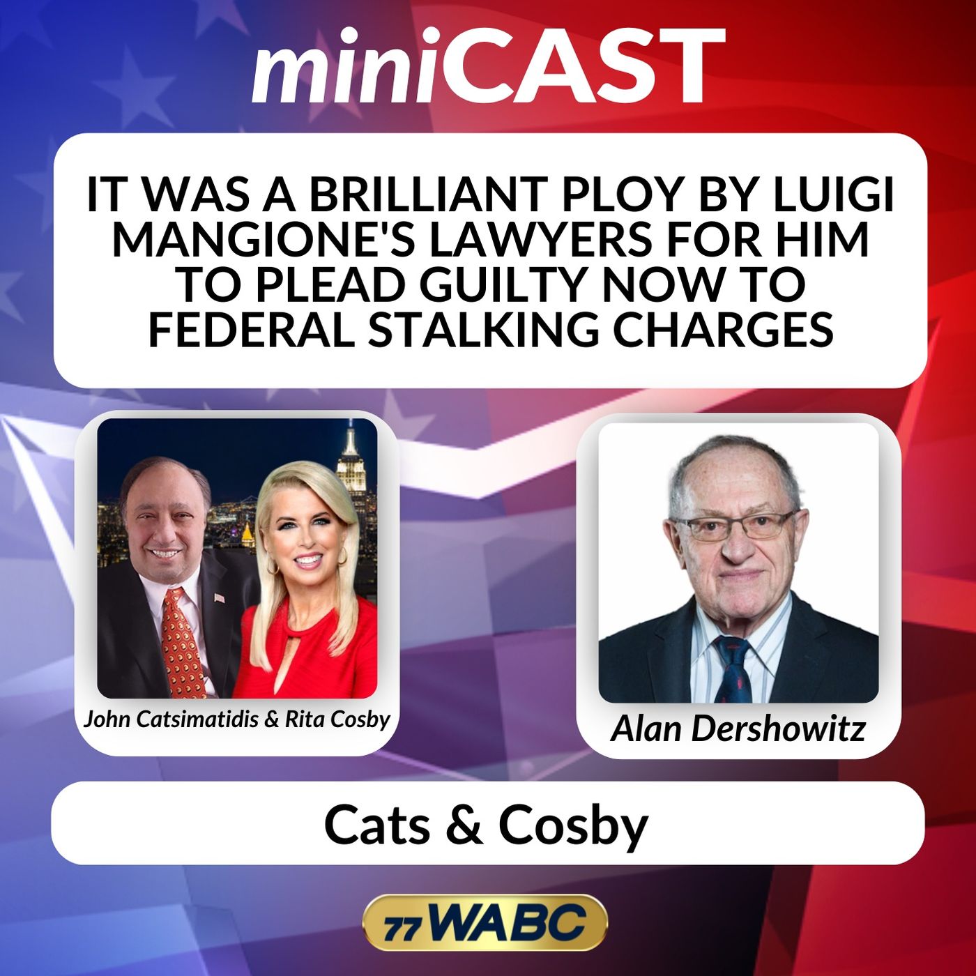 Alan Dershowitz: It was a Brilliant Ploy by Luigi Mangione's Lawyers for Him to Plead Guilty Now to Federal Stalking Charges episode artwork