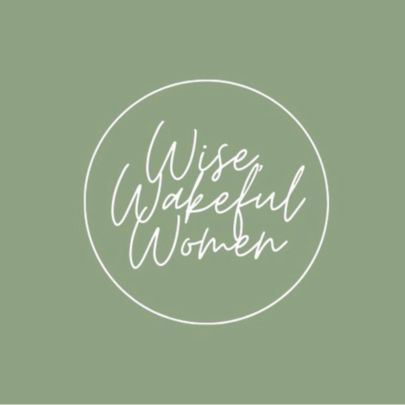 Wise Wakeful Women