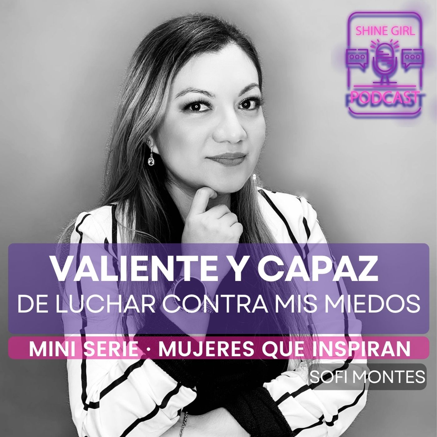 # 83 | Mujeres que inspiran | Valiente y Capaz | Sofi Montes