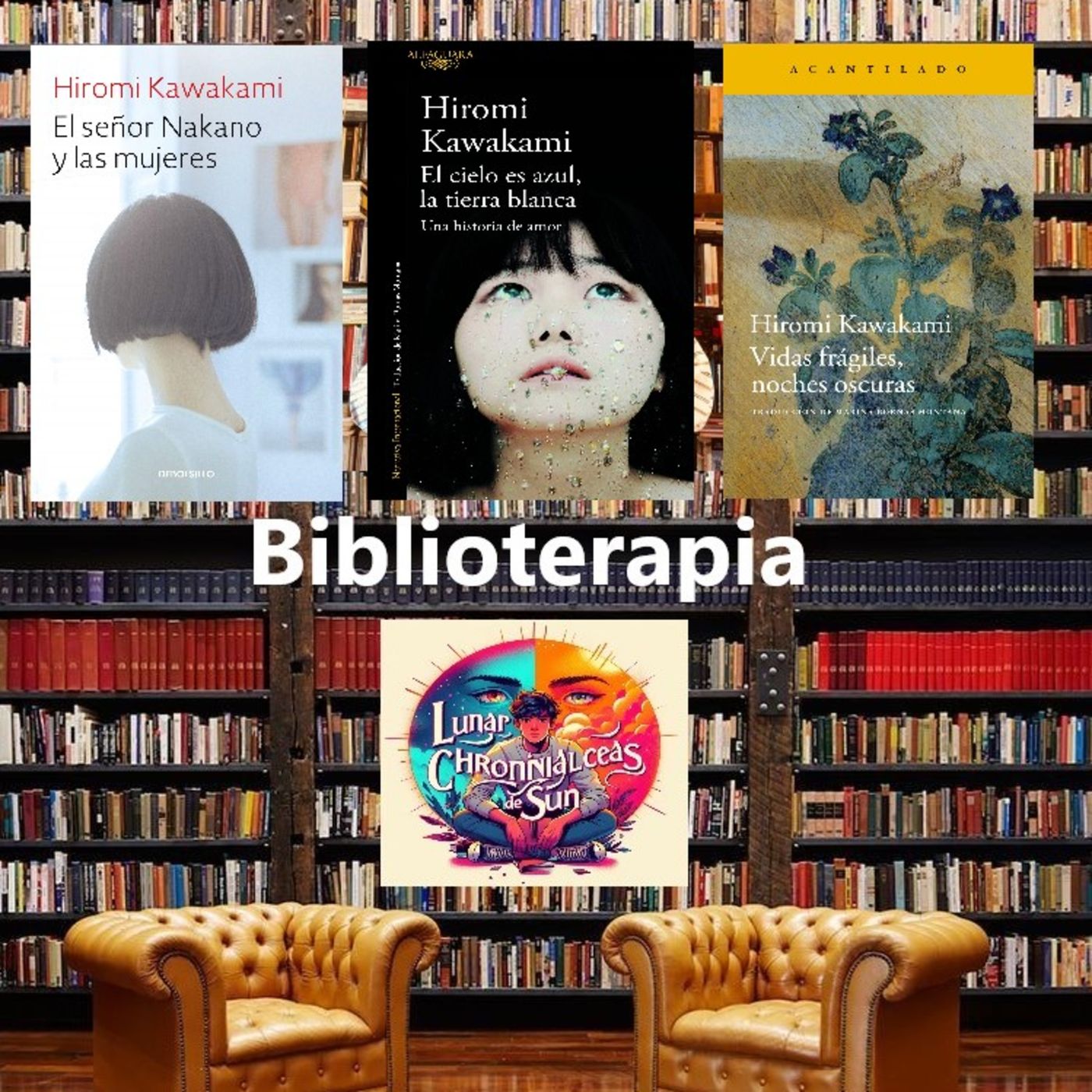 Hiromi Kawakami - El cielo es azul y tierra blanca, El señor Nakano y las mujeres, Vidas frágiles, noches oscuras (Biblioterapia) episode artwork