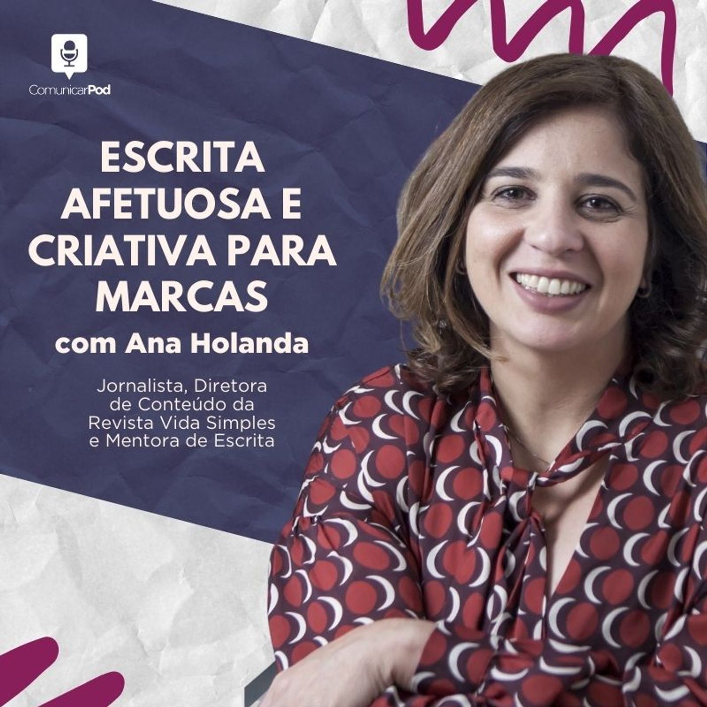 ComunicarPod #47 | Escrita afetuosa e criativa para marcas com Ana Holanda