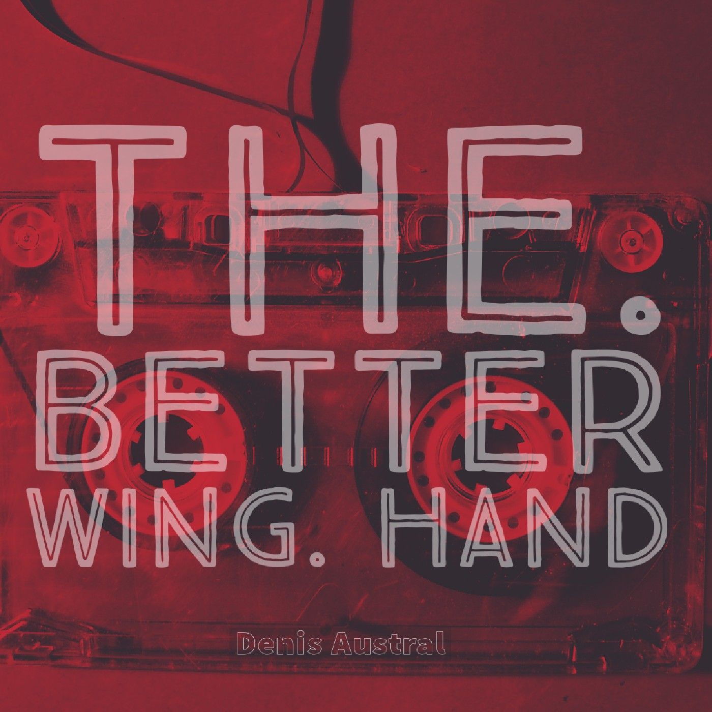 The. Better wing. Hand