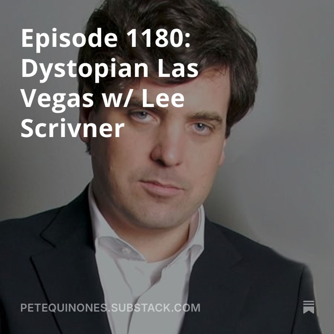 Episode 1180: Dystopian Las Vegas w/ Lee Scrivner