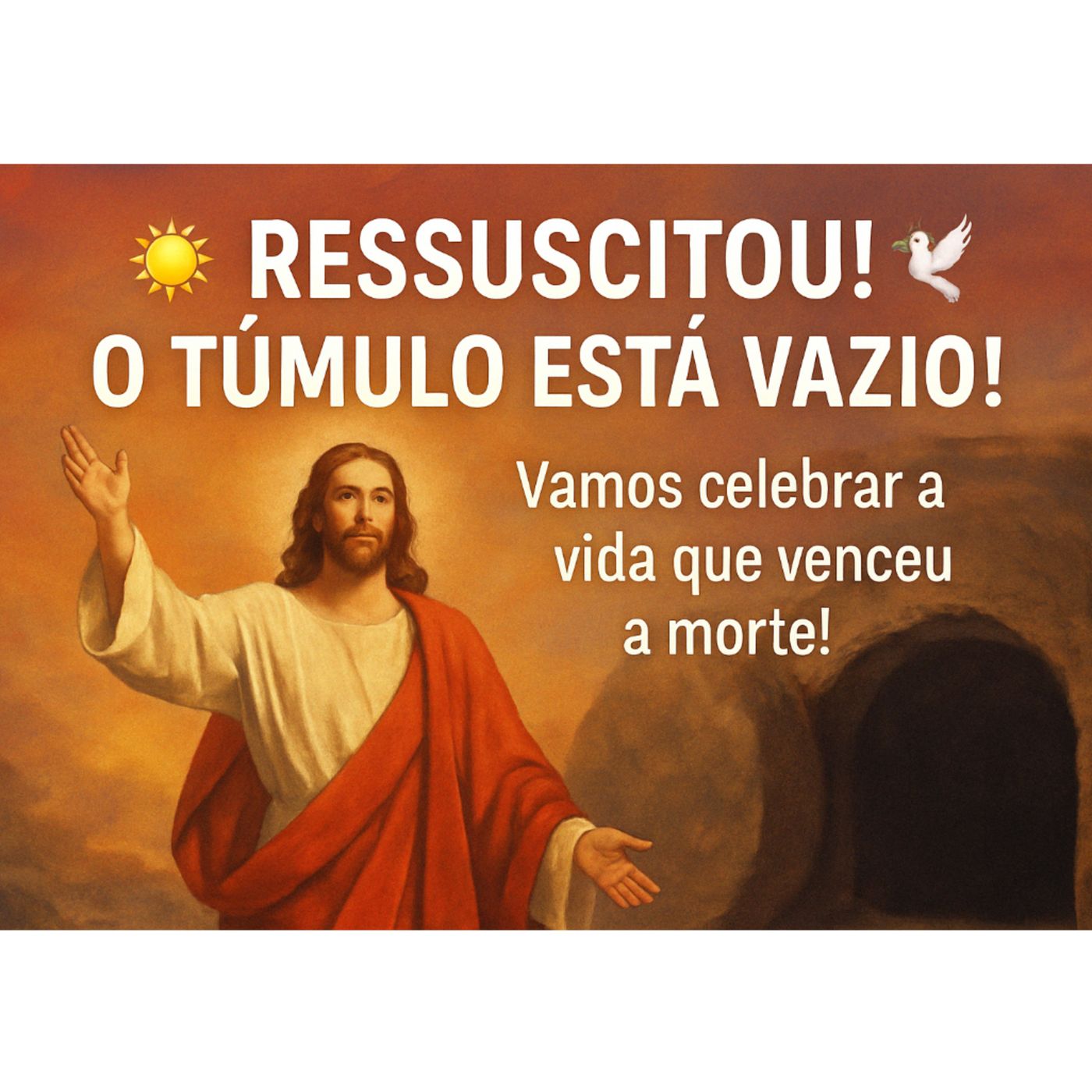 ✨ RESSUSCITOU! ✝️ O TÚMULO ESTÁ VAZIO! 🌅
A vida que venceu a morte! 🕊️❤️ - 9h - Páscoa.