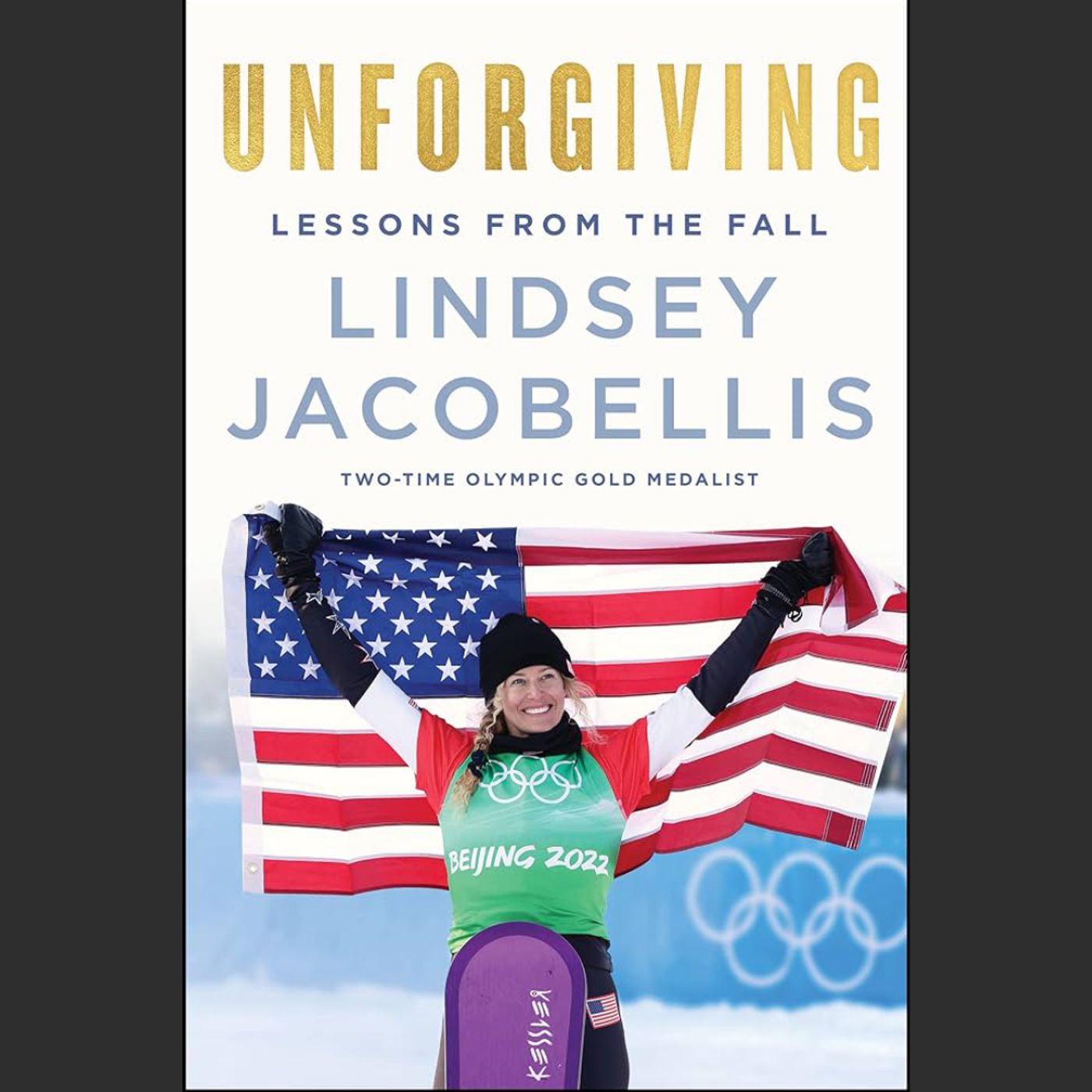 2x Olympic gold medalist Lindsey Jacobellis, author of Unforgiving: Lessons from the Fall