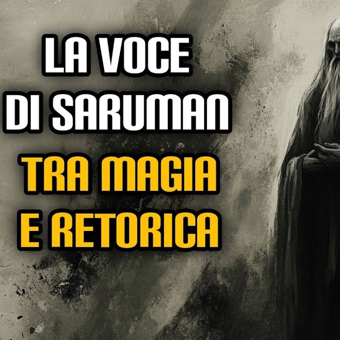 La voce di Saruman tra magia e retorica