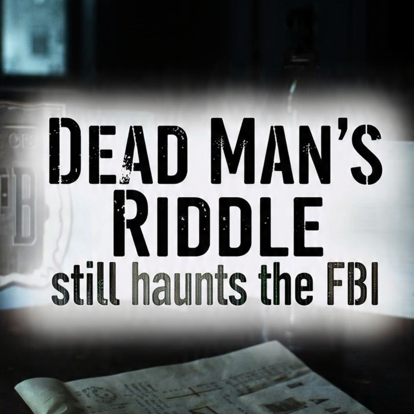 Dead-Man-s-Riddle-still-haunts-the-FBI episode artwork