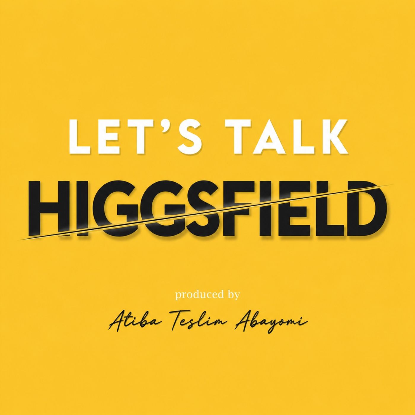 Let's Talk HIGGSFIELD