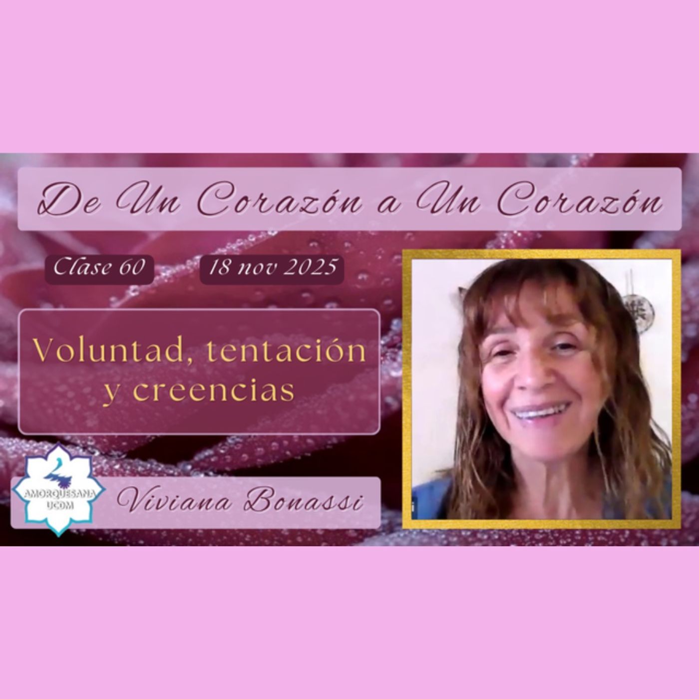 Clase 60 - Voluntad, tentación y creencias - Vivi Bonassi - De Un Corazón a Un Corazón - 18 nov 2025