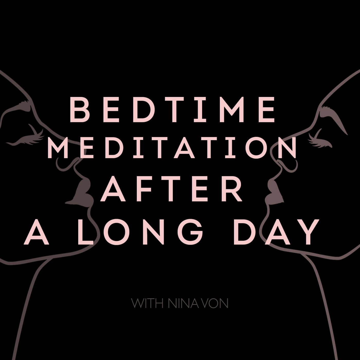 Guided Bedtime Meditation AFTER A LONG DAY