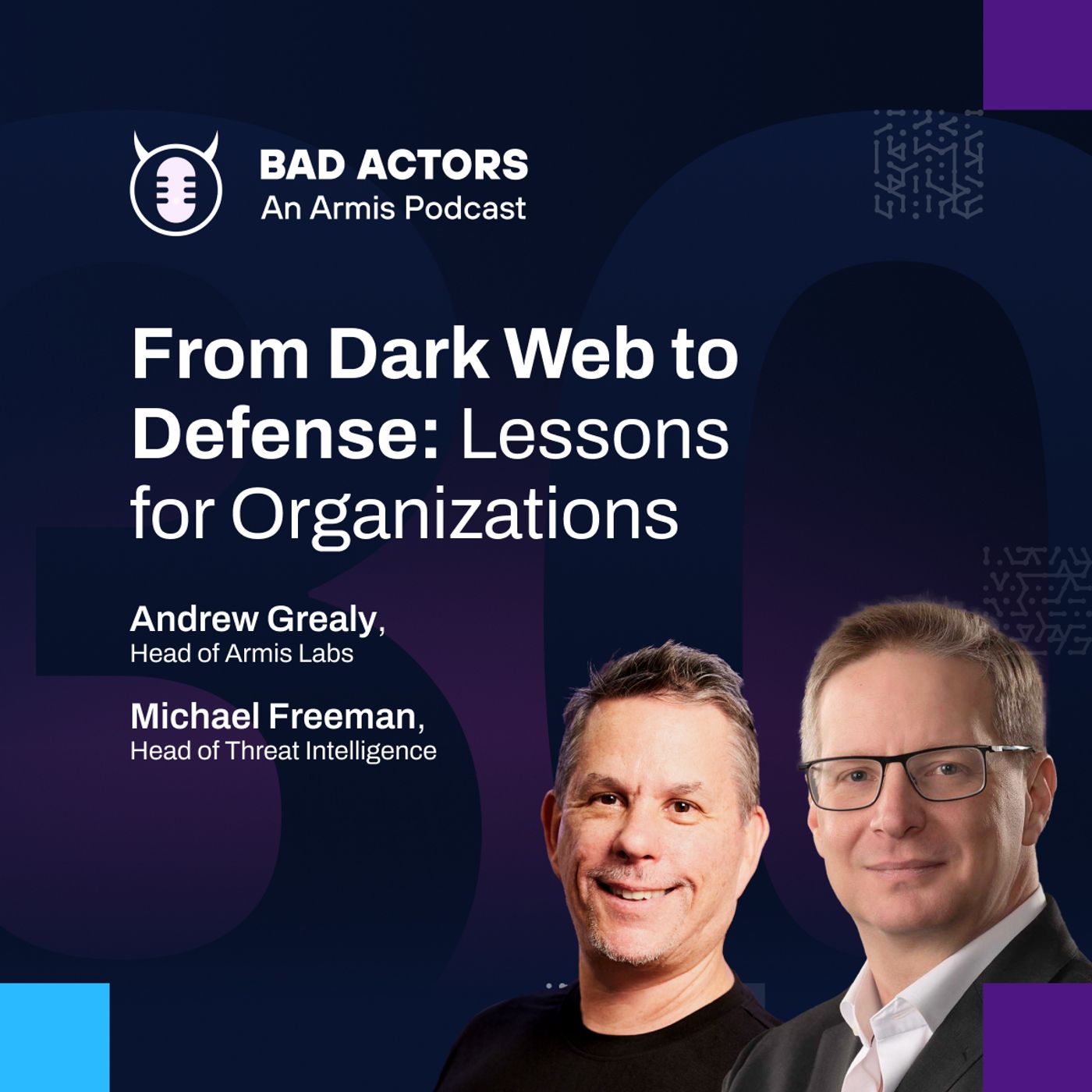 E30: From Dark Web to Defense: Lessons for Organizations with Andrew Grealy and Michael Freeman