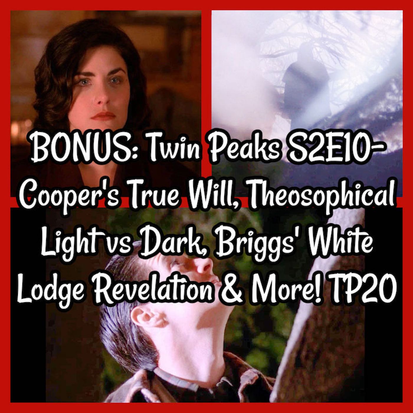 BONUS: Twin Peaks S2E10- Cooper's True Will, Theosophical Light vs Dark, Briggs' White Lodge Revelation & More! TP20