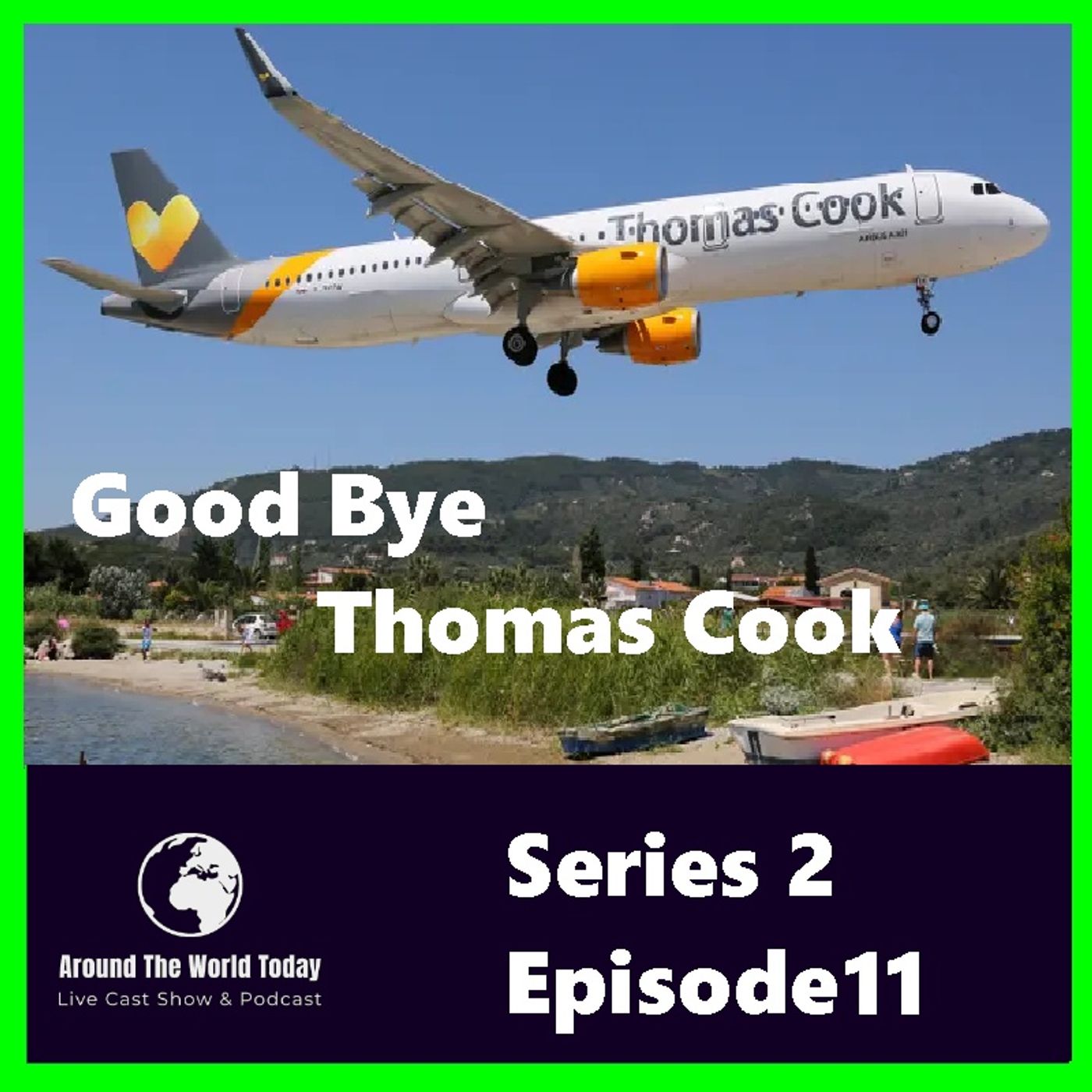 Around the World Today  Series 2 Episode 11 Goodbye Thomas Cook episode artwork