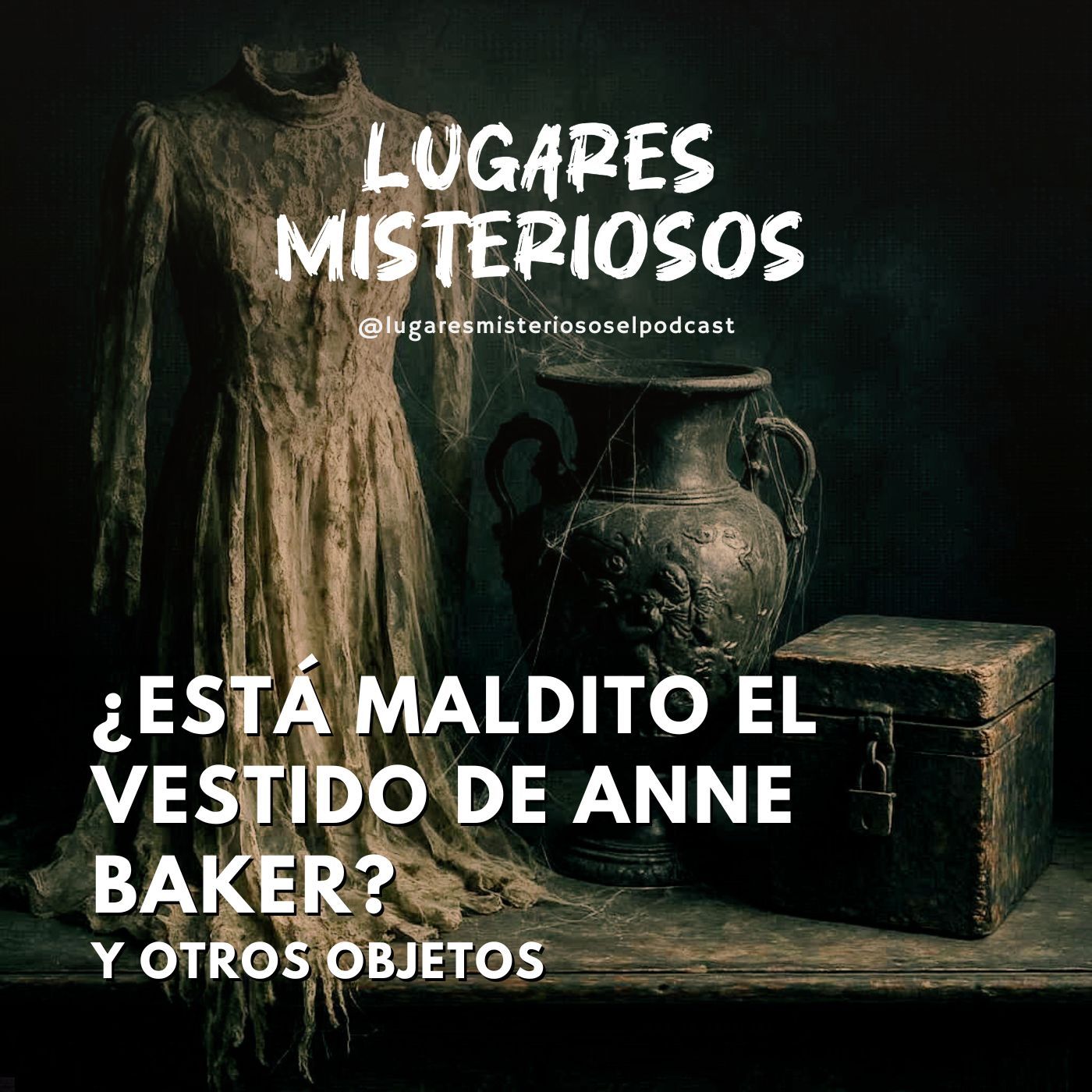 ¿Está maldito el vestido de Anne Baker? y otros objetos | FINAL DE TEMPORADA