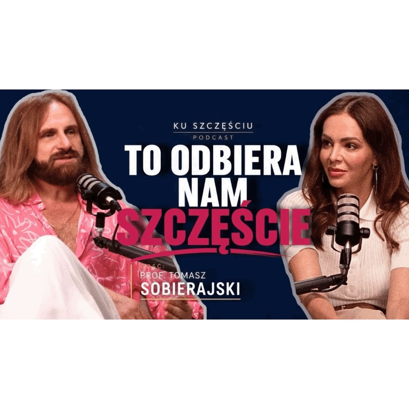 Co odbiera nam szczęście? Prof. Tomasz Sobierajski: robimy to sobie sami Co odbiera nam szczęście? Prof. Tomasz Sobierajski: robimy to sobie sami