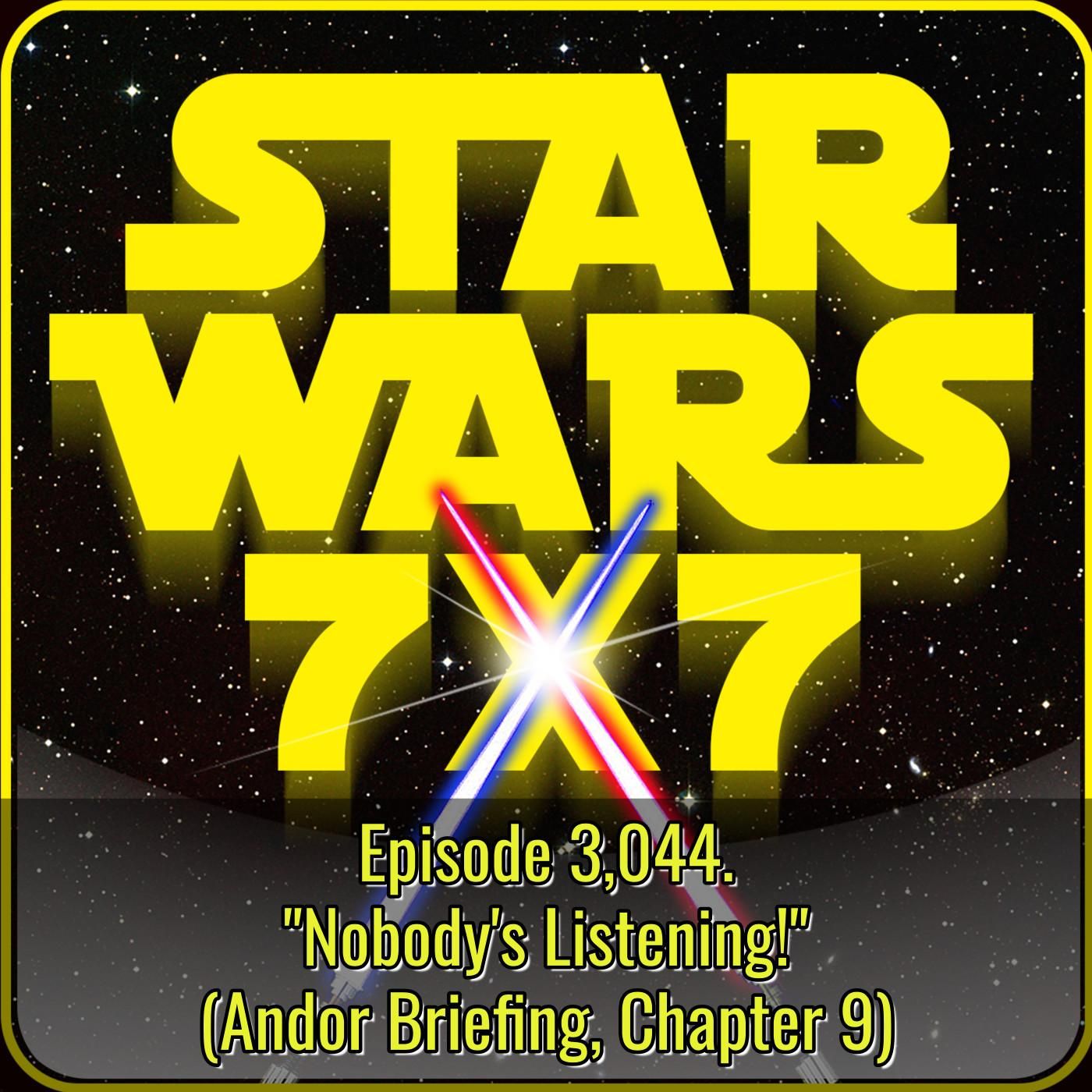 "Nobody's Listening!" (Andor Briefing, Chapter 9) | Episode 3,044 episode artwork