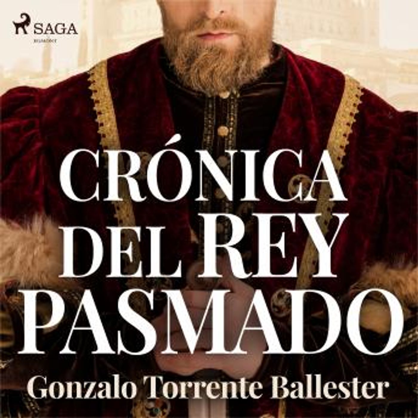 [Spanish] - Crónica del rey pasmado by Gonzalo Torrente Ballester episode artwork