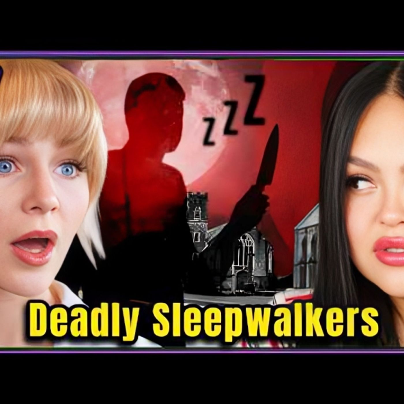 Deadliest Sleepwalkers & Scariest Sleep Disorders  Can't Sleep Ep. 17 - Can't Sleep episode artwork