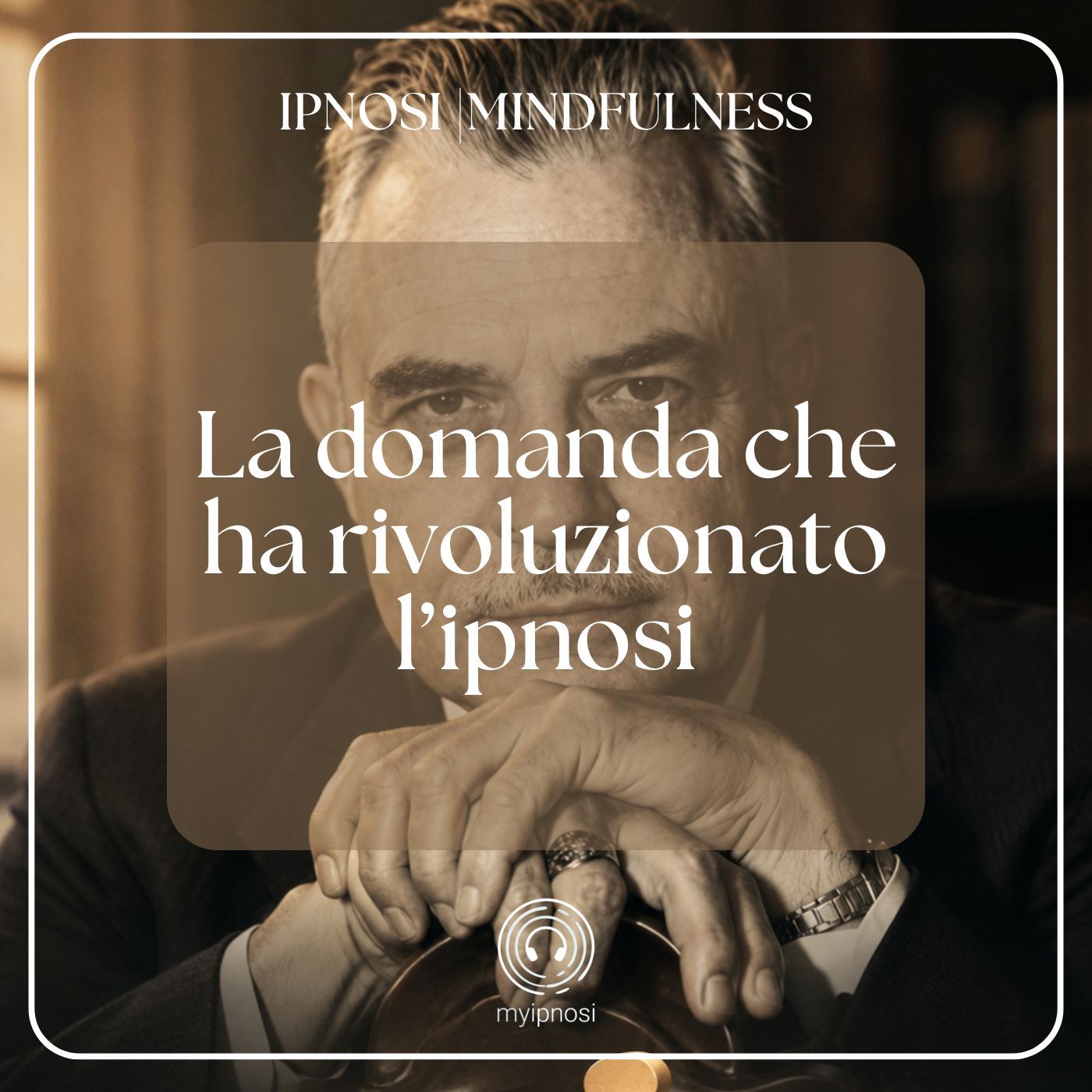 La domanda che ha rivoluzionato l'ipnosi episode artwork