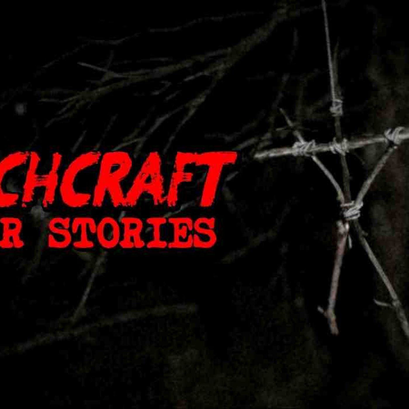 (3) Creepy WITCHCRAFT Horror Stories episode artwork
