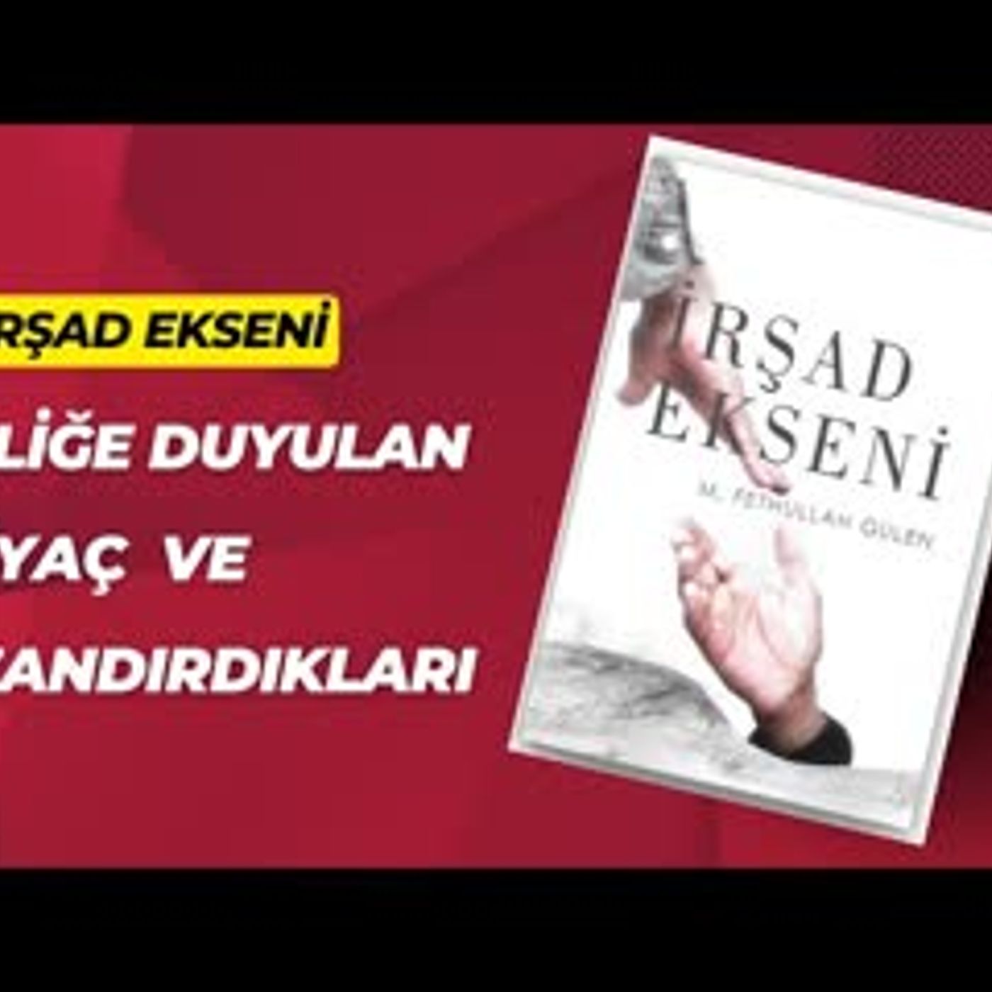 4.Tebliğe Duyulan İhtiyaç ve Kazandırdıkları-İrşad Ekseni Sesli Kitap Fethullah Gülen episode artwork