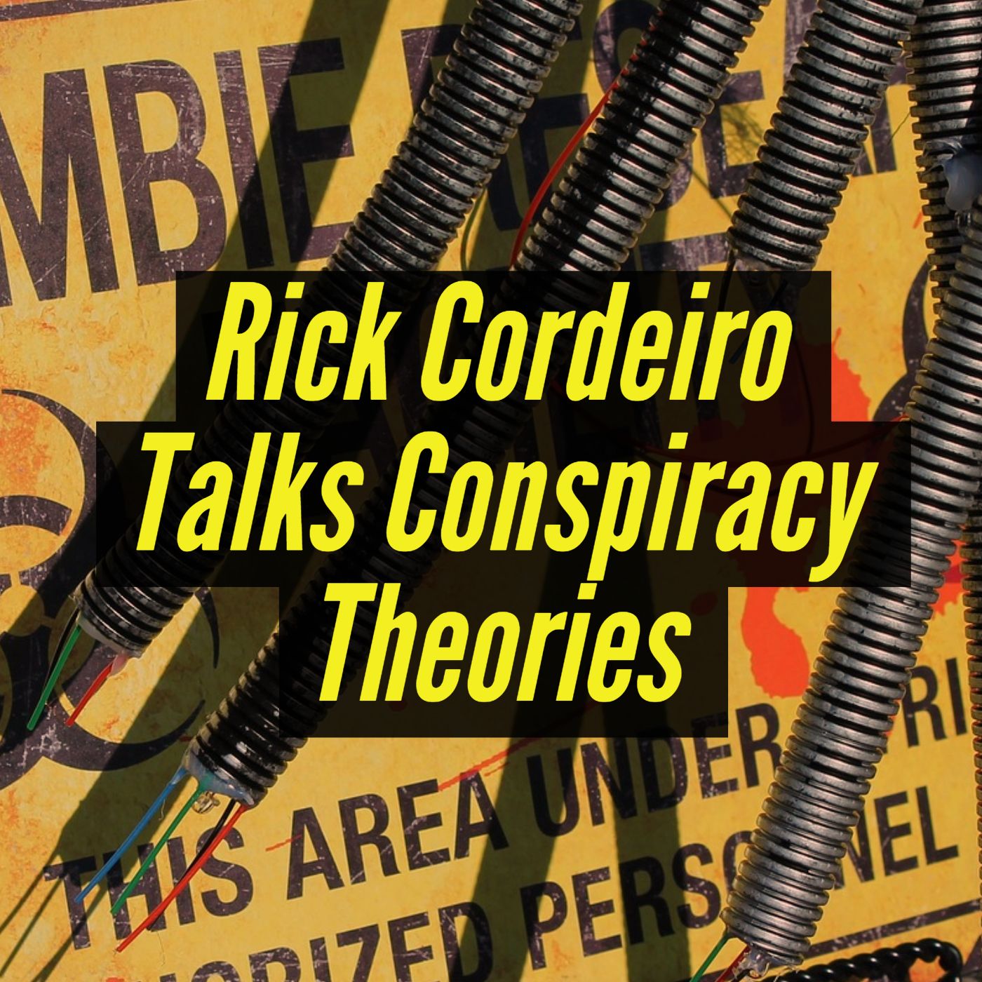Conspiracy Theories with Rick Cordeiro