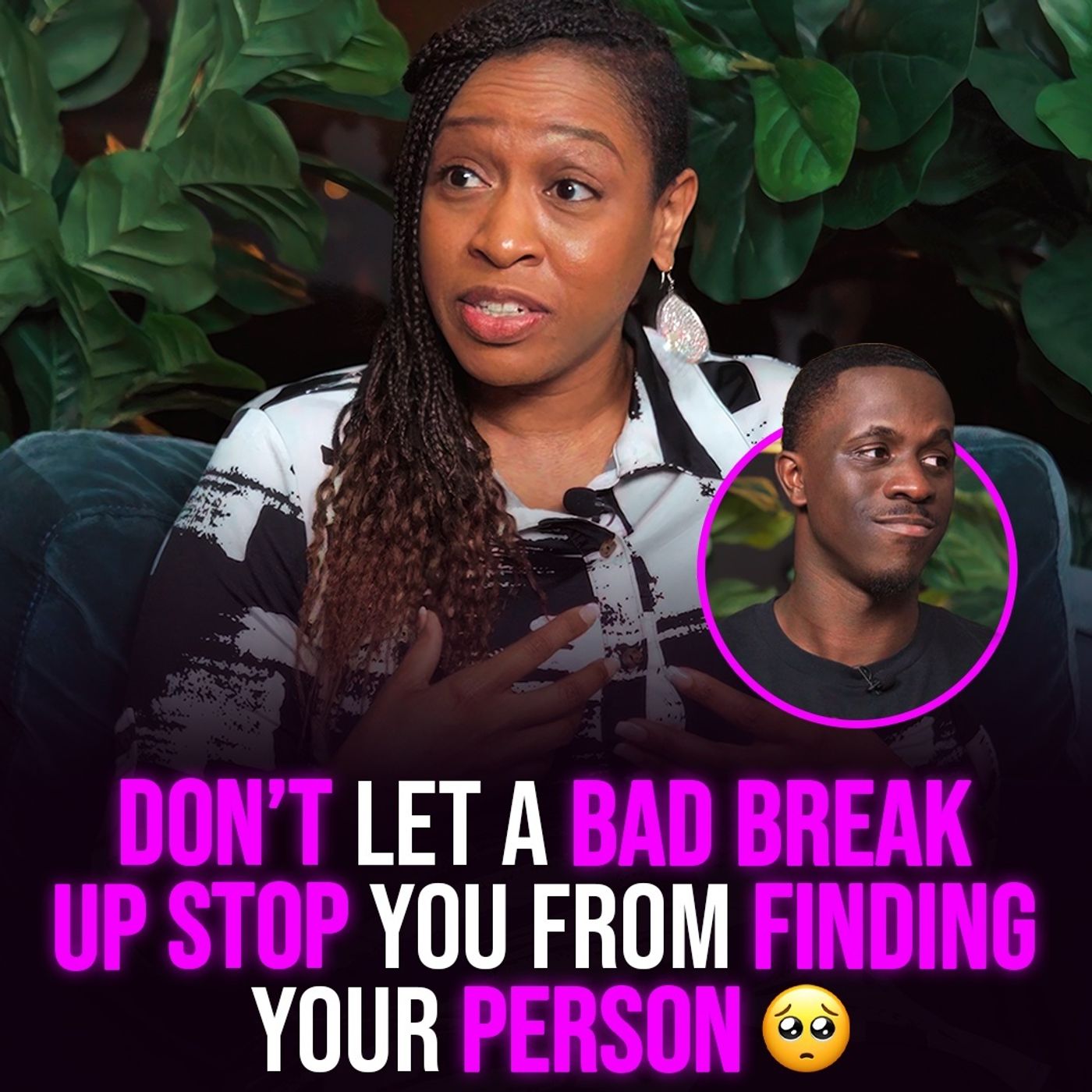 XYBM Clips: Don’t let a bad break up stop you from finding your person