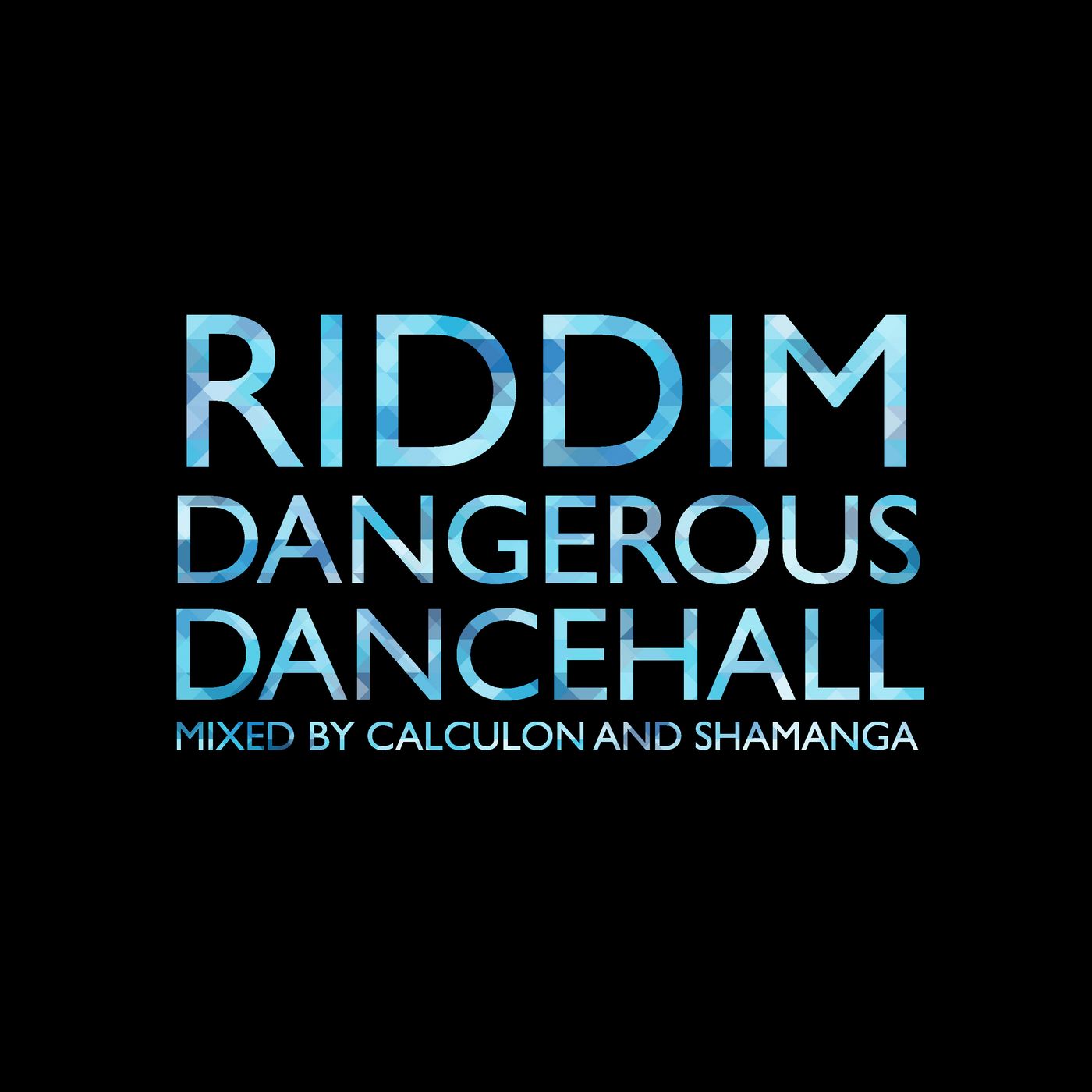 RIDDIM DANGEROUS DANCEHALL
