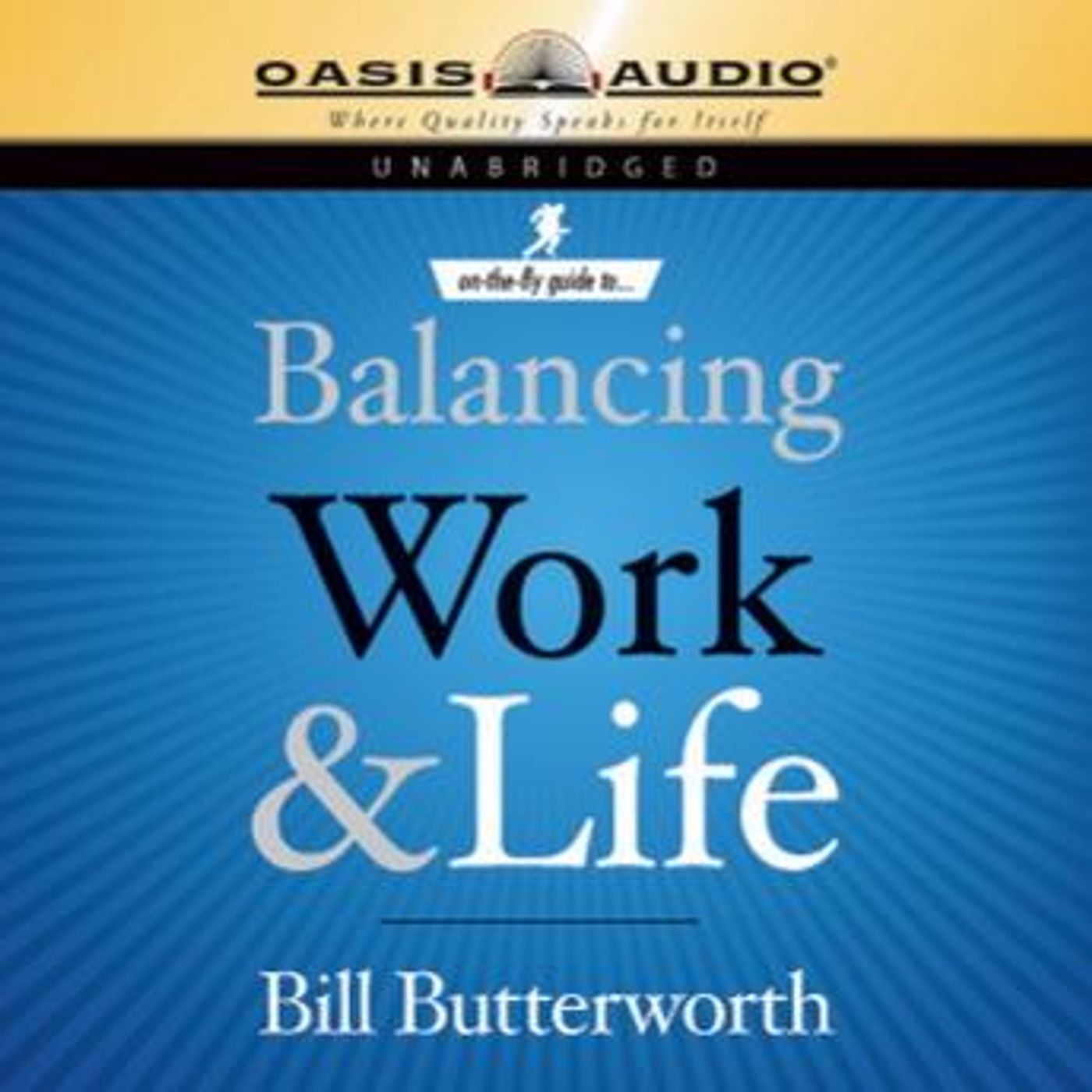 On the Fly Guide to Balancing Work and Life by Bill Butterworth episode artwork