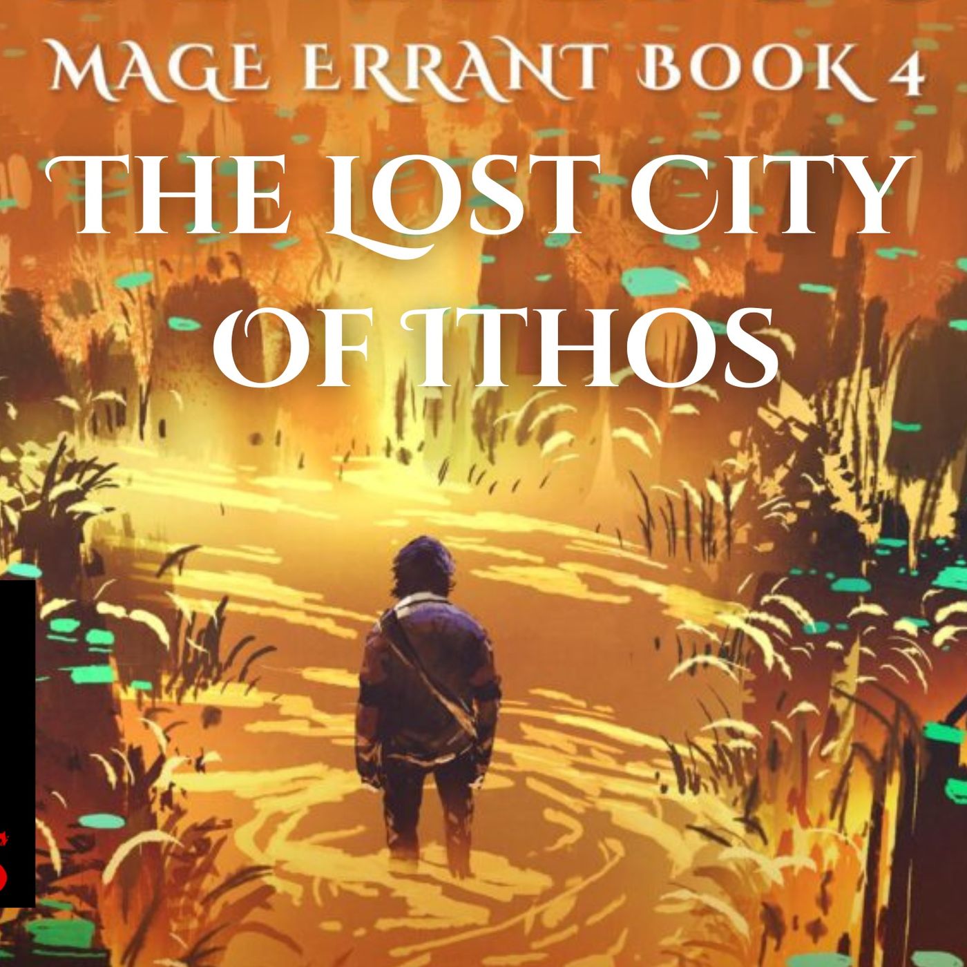 Mage Errant, Book 4: The Lost City Of Ithos- Chapters 39-43