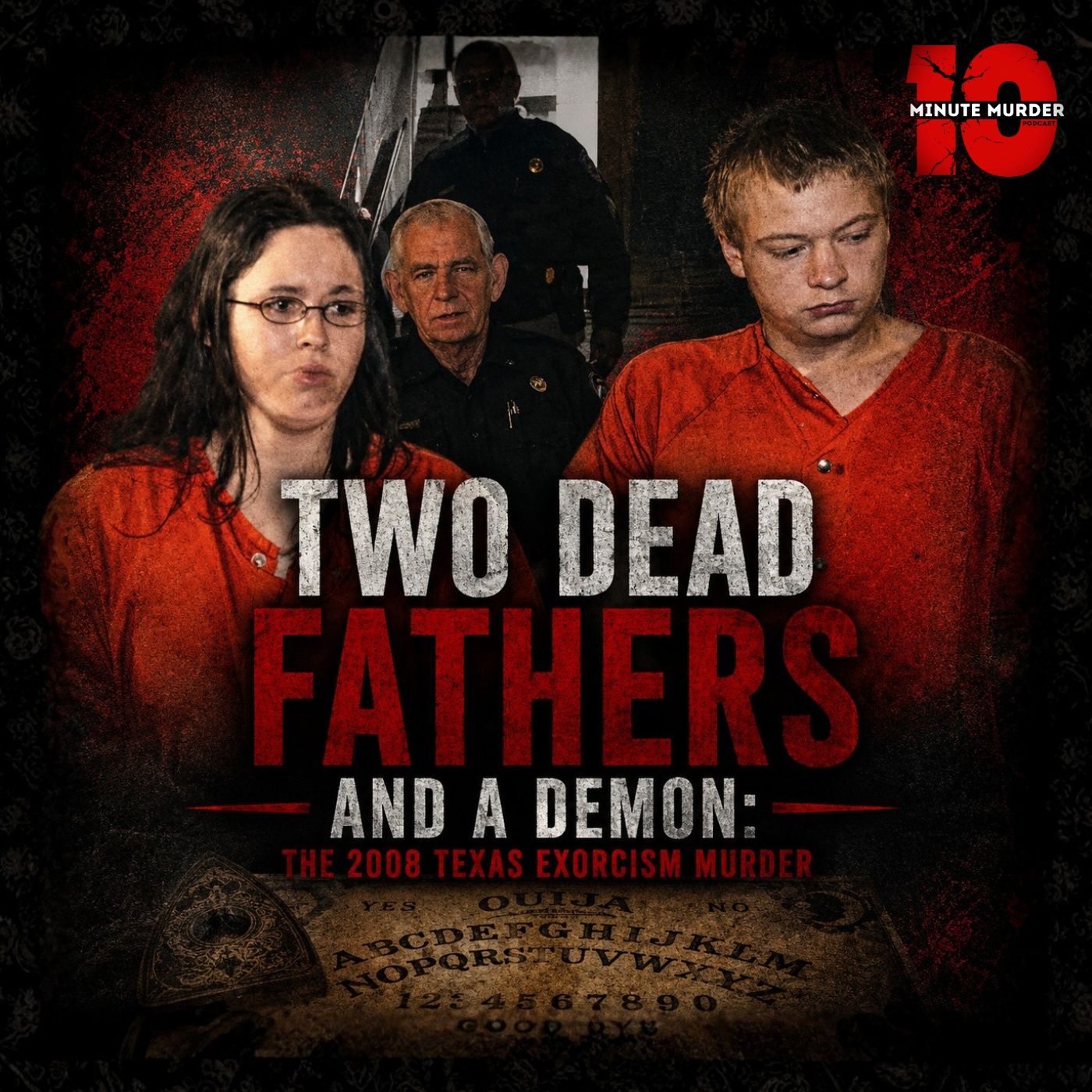 Two Dead Fathers and a Demon: The 2008 Texas Exorcism Murder Two Dead Fathers and a Demon: The 2008 Texas Exorcism Murder