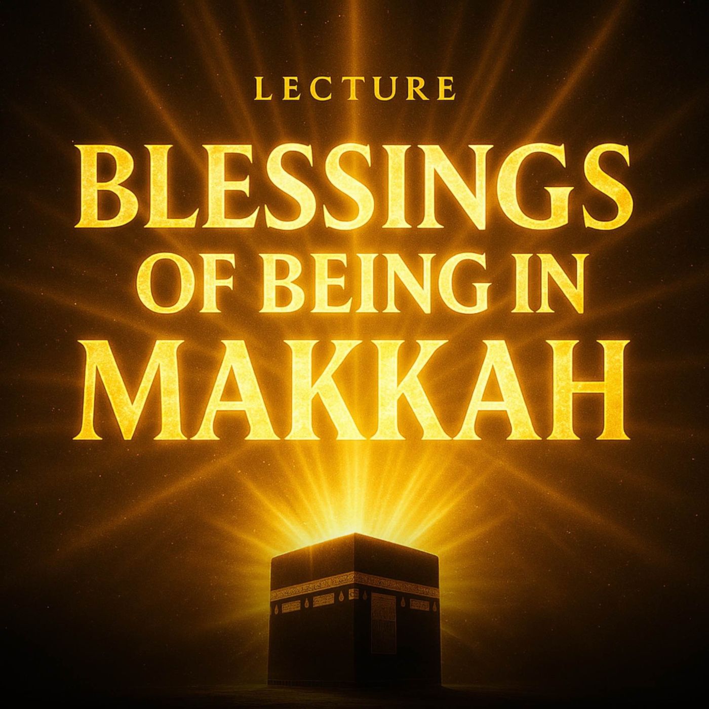 Lecture – The Blessings of Being in Makkah | Mufti Menk