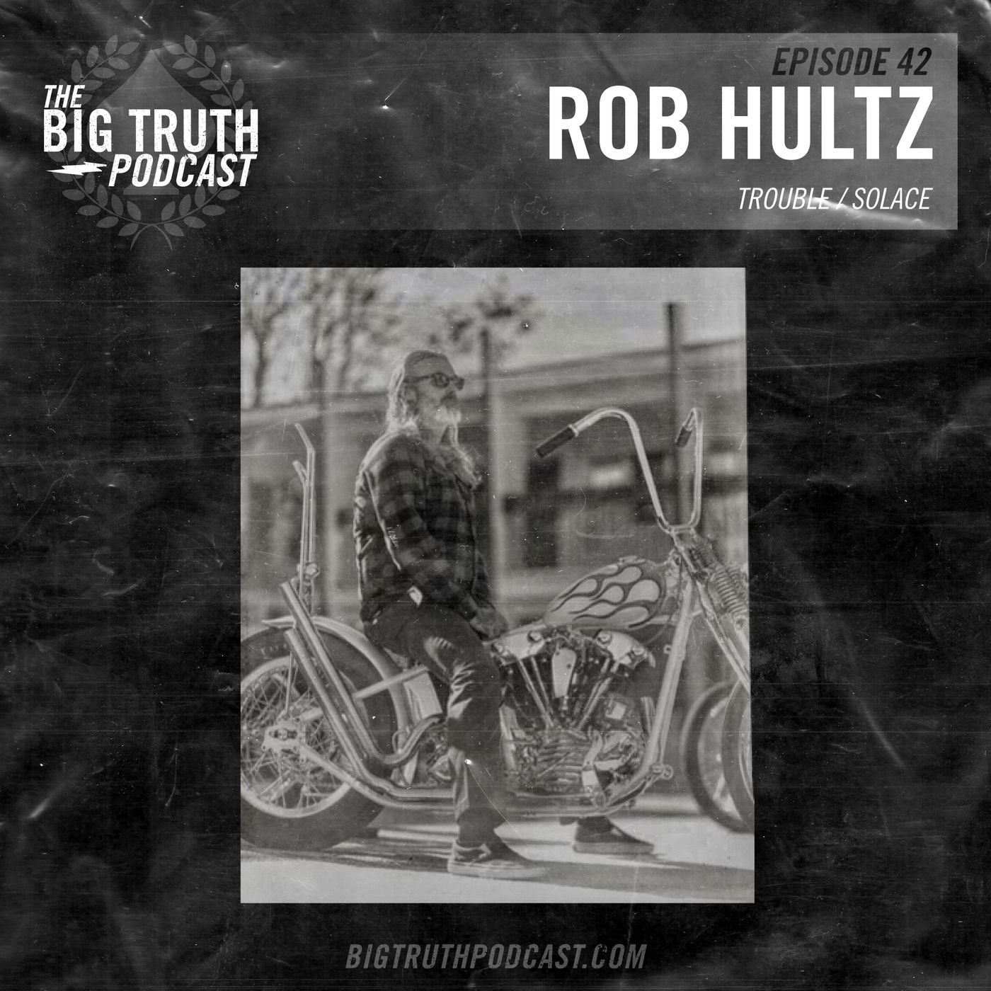 #42 - Rob Hultz : Trouble / Solace / Bravetown