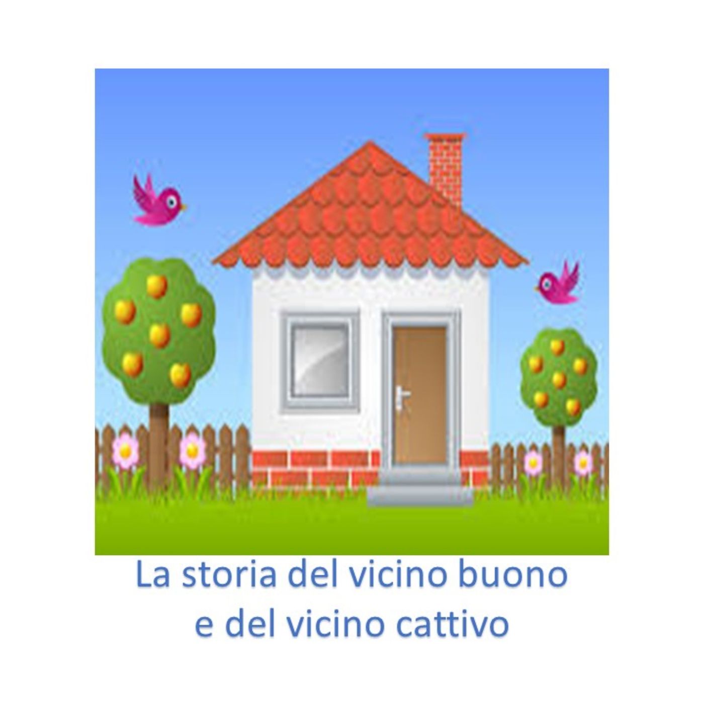 La storia del vicino buono e del vicino cattivo