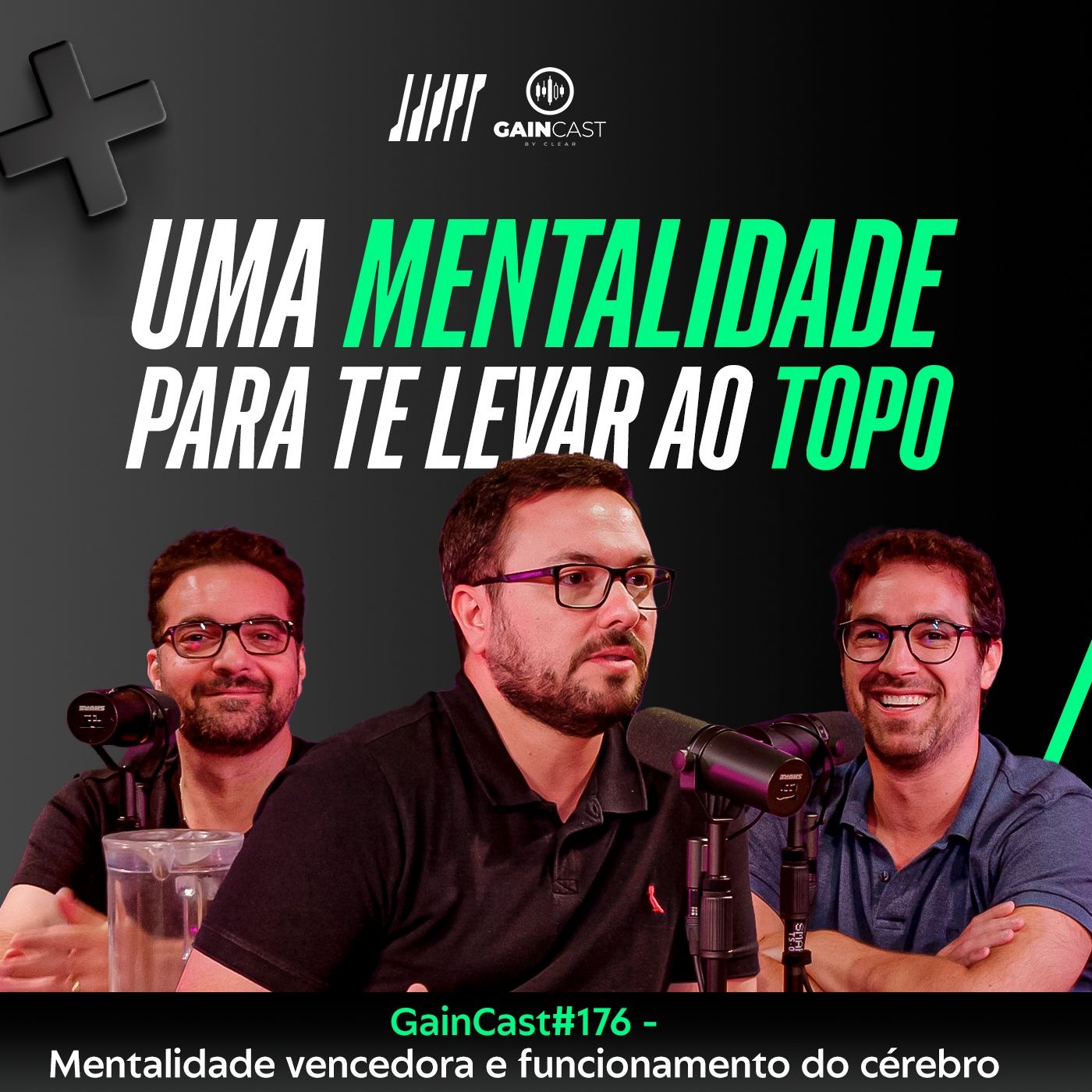 GainCast#176 Uma mentalidade para te levar ao topo