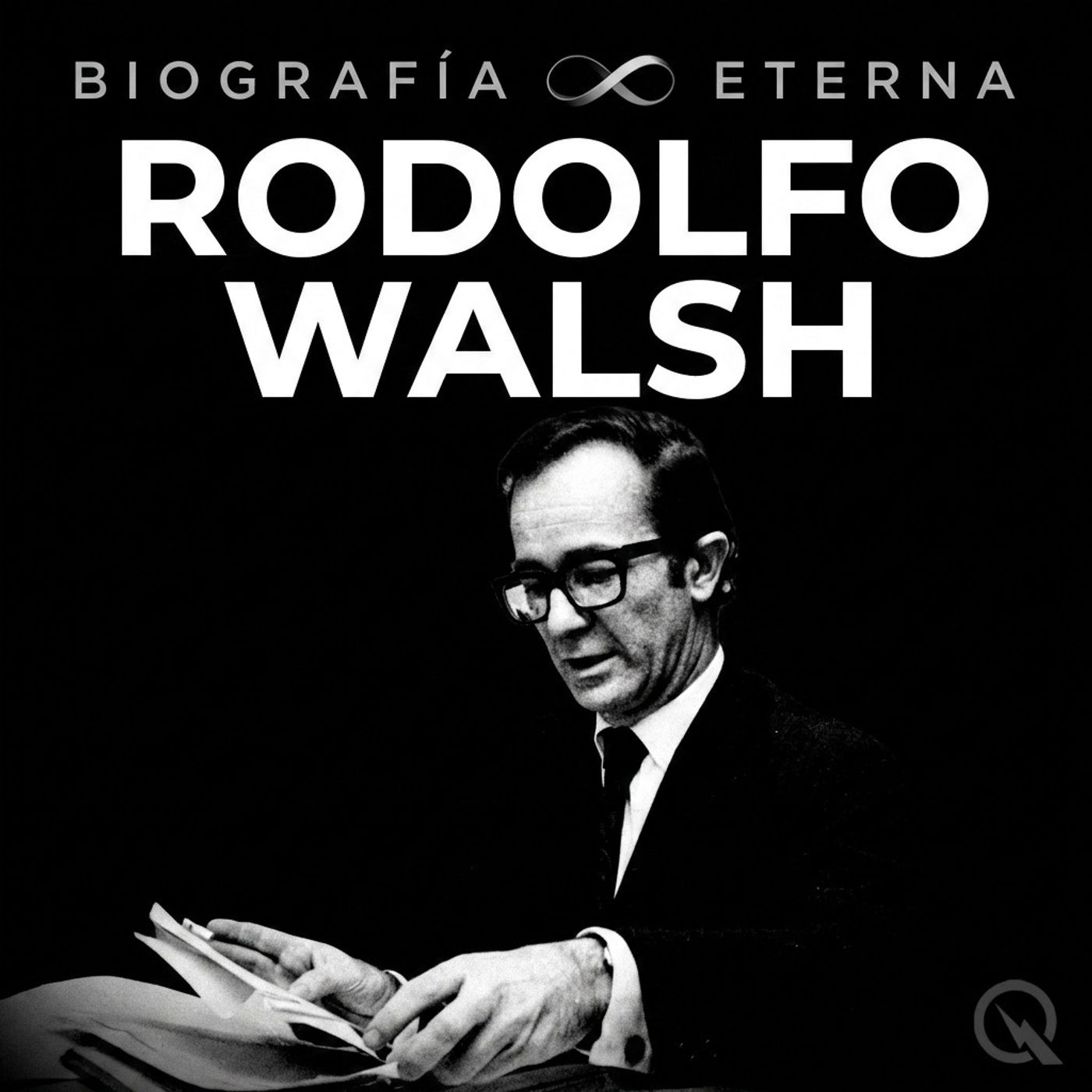 Rodolfo Walsh - Biografía Eterna