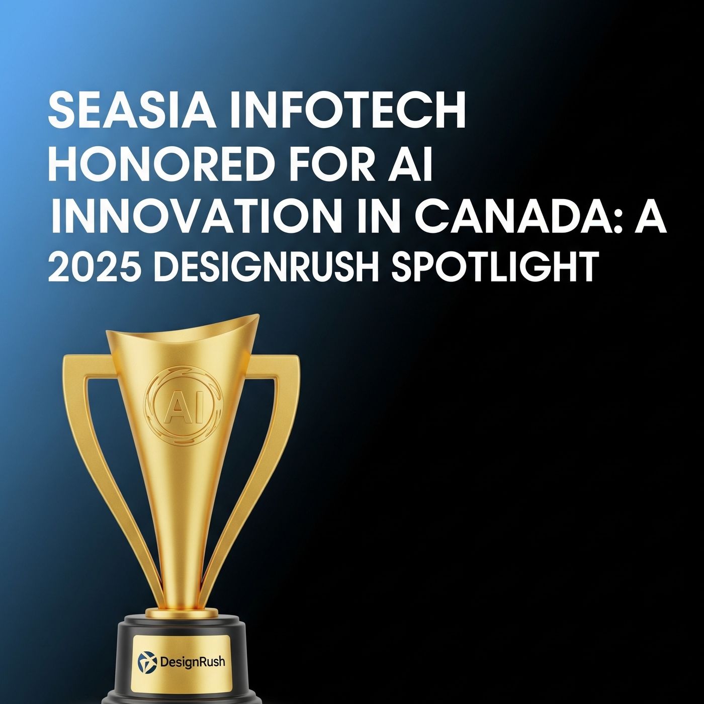 Seasia Infotech Honored for AI Innovation in Canada: A 2025 DesignRush Spotlight