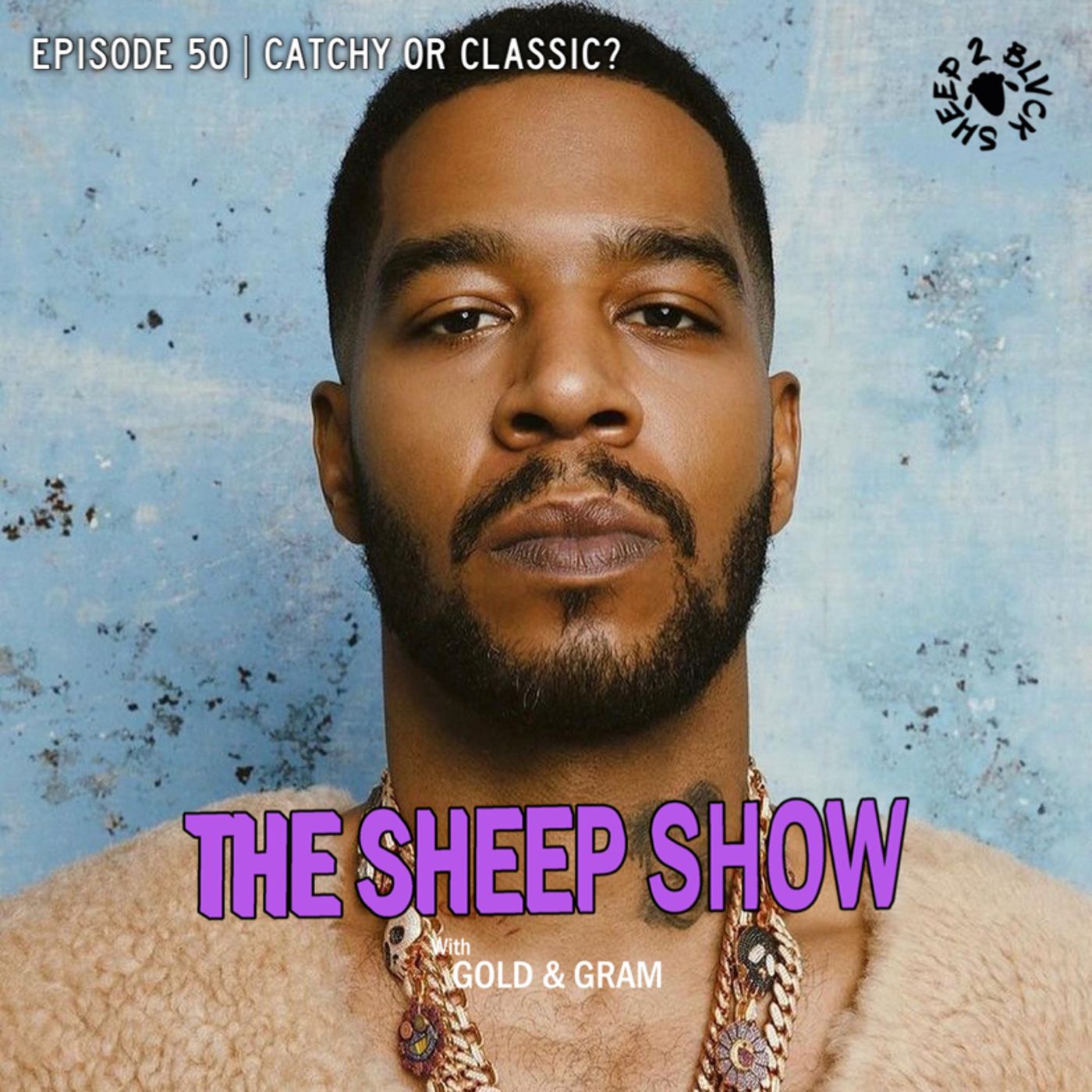 2BLVCKSHEEP's The Sheep Show - Catchy Or Classic?(Ep. 50)