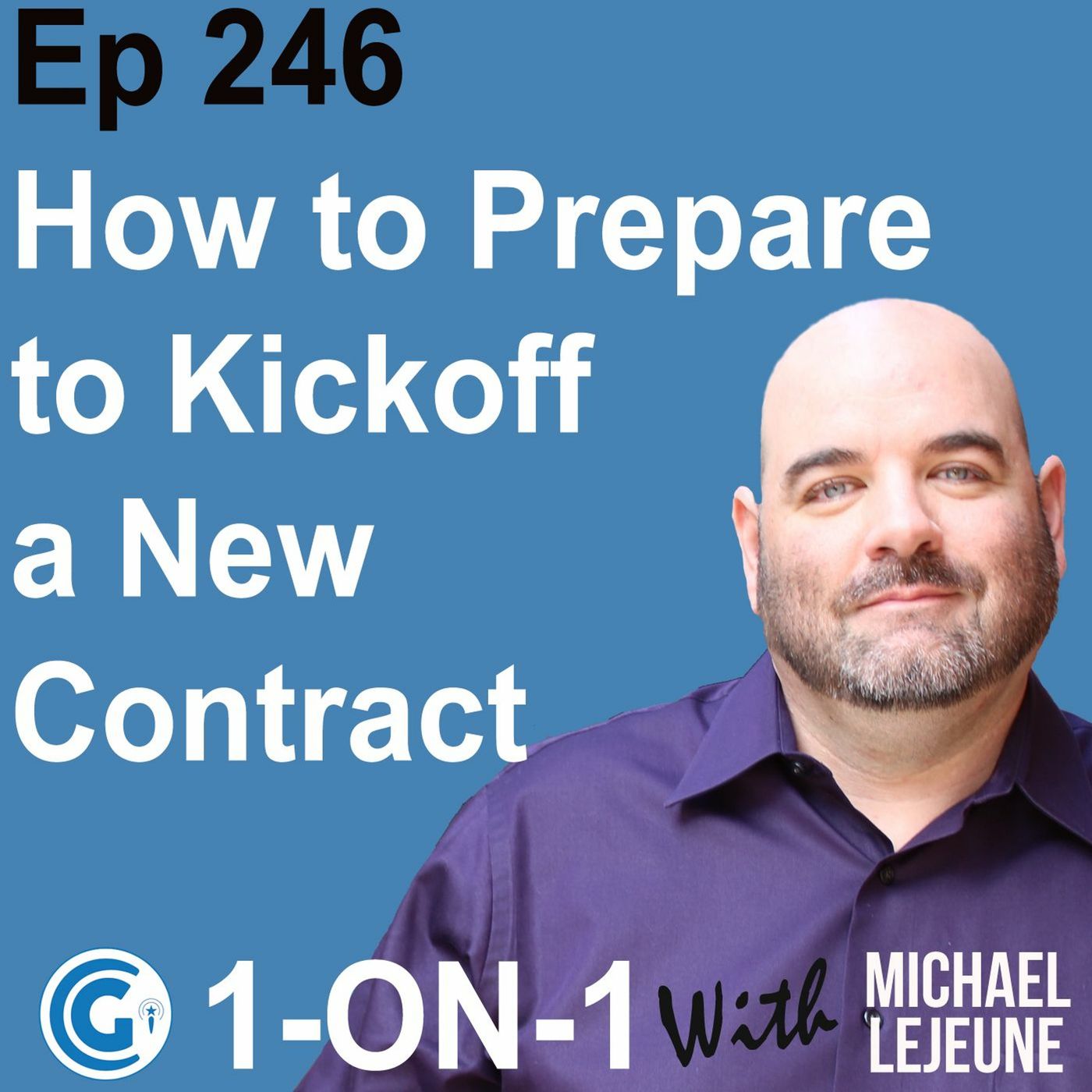 Ep 246: How to Prepare to Kickoff a New Contract episode artwork